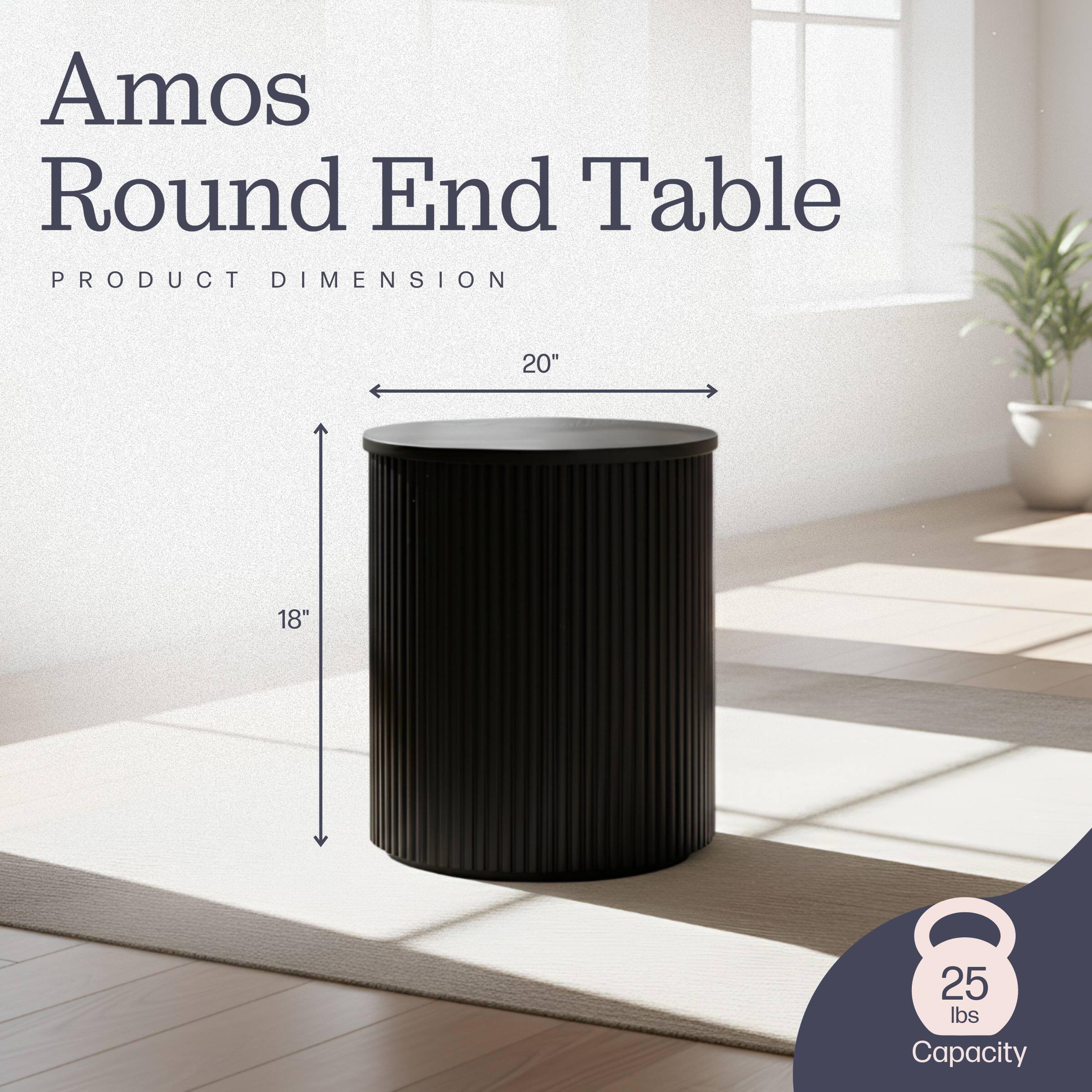 Amos Round End Table  
PRODUCT DIMENSION  
20" x 18"  
25 lbs Capacity