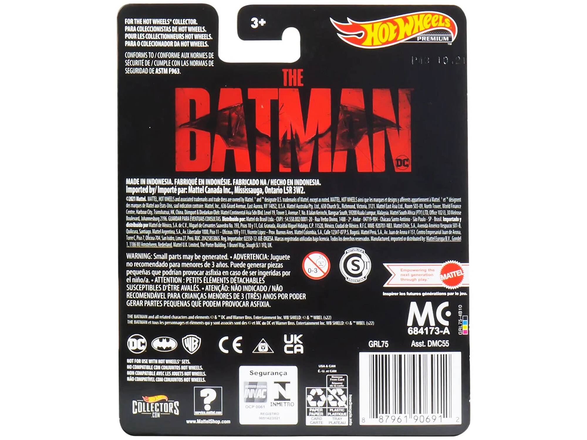 FOR THE HOT WHEELS COLLECTOR.  
3+ PARA COLECCIONISTAS DE HOT WHEELS.  
POUR LES COLLECTIONNEURS HOT WHEELS.  
PREMIUM PARA COLECIONADOR DA HOT WHEELS.  
CONFORMS TO / CONFORME AUX NORMES DE SÉCURITÉ DE CUMPLE CON LAS NORMAS DE SEGURIDAD ASTM F963.  

THE BATMAN DC MADE IN INDONESIA.  
FABRIQUÉ EN INDONSIÉ.  
FABRICADO NA HECHO EN INDONESIA.  

Imported by/ Import par: Mattel Canada Inc. Mississauga, Ontario LSR 3W2.  

C221 Mattel tademar ltel desigute Ess 1480 USA Mael 3L Cry China 27%  

WARNING: Small parts may be generated.  
ADVERTENCIA: Juguete recomendado para menores de 3 años. Puede generar piezas pequeñas que provocar asfixia caso de ser ingeridas por un niño/a.  
ATTENTION PETITS LÉMENTS DTACHABLES SUSCEPTIBLES D'
