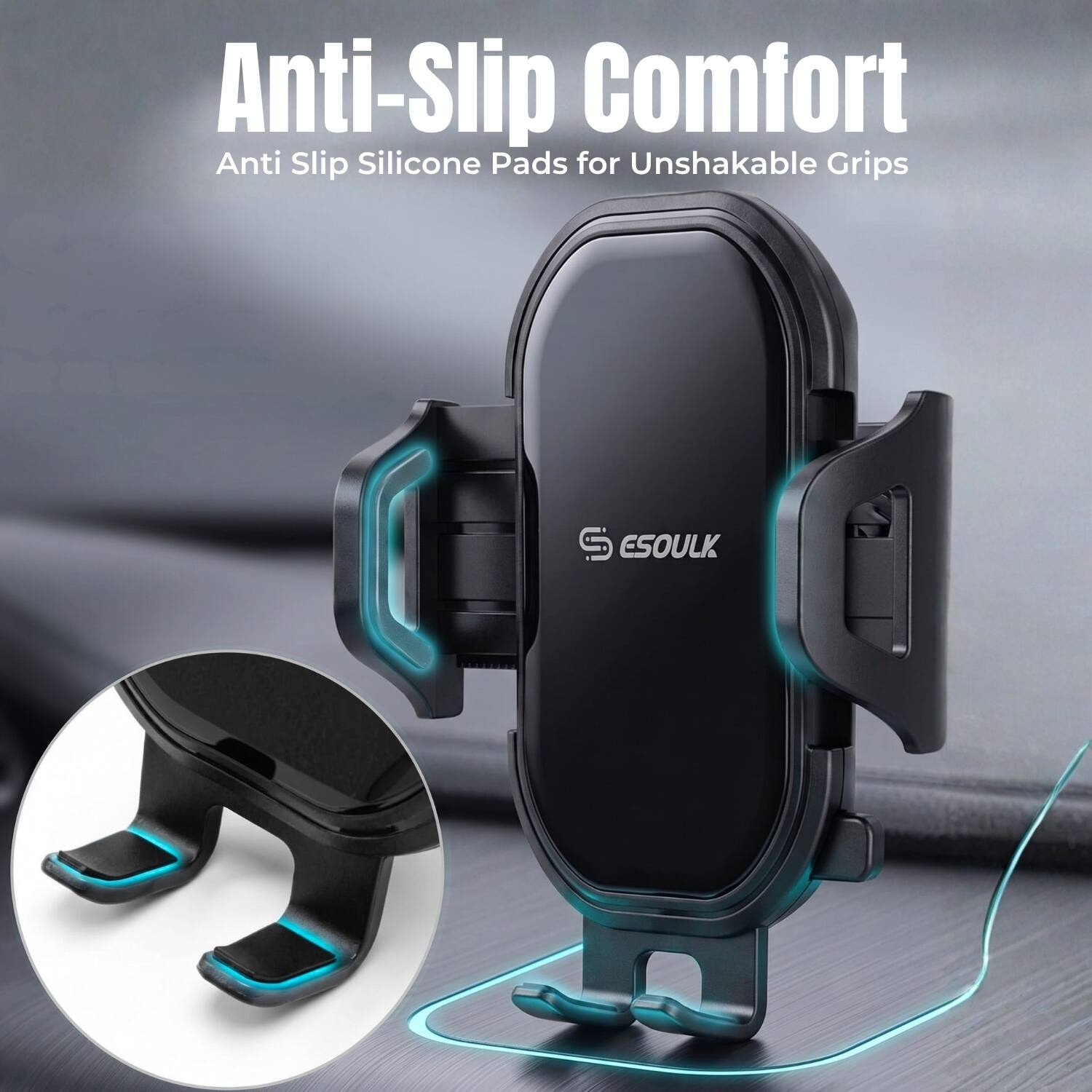 Anti-Slip Comfort  
Anti Slip Silicone Pads for Unshakable Grips  
ESOULK