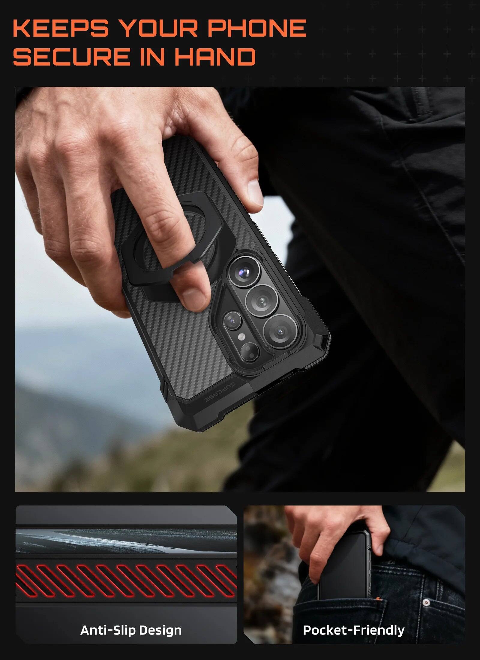 KEEPS YOUR PHONE SECURE IN HAND

Anti-Slip Design

Pocket-Friendly