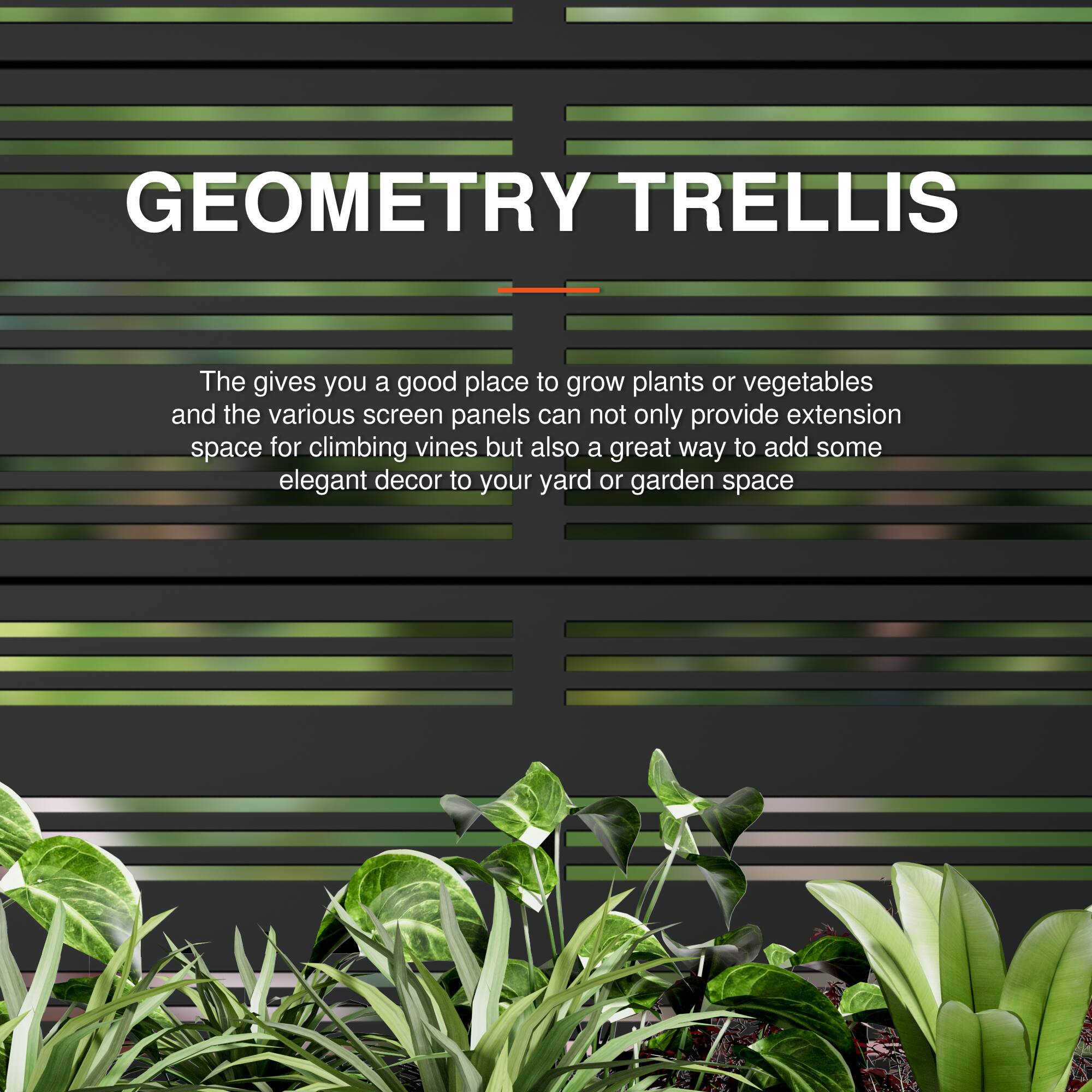 GEOMETRY TRELLIS

The gives you a good place to grow plants or vegetables and the various screen panels can not only provide extension space for climbing vines but also a great way to add some elegant decor to your yard or garden space.