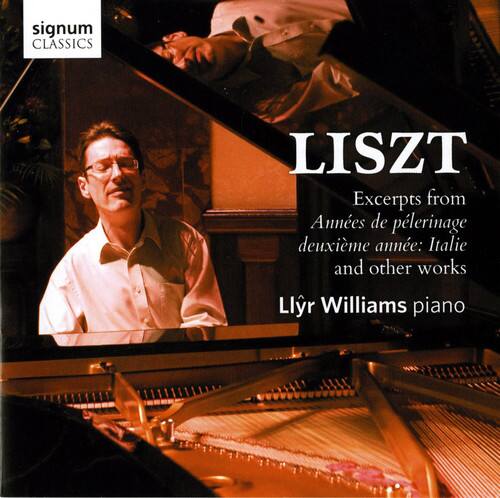 Llyr Williams - Piano Works: Excerpts from Annees de Pelerinage  - COMPACT DISCS