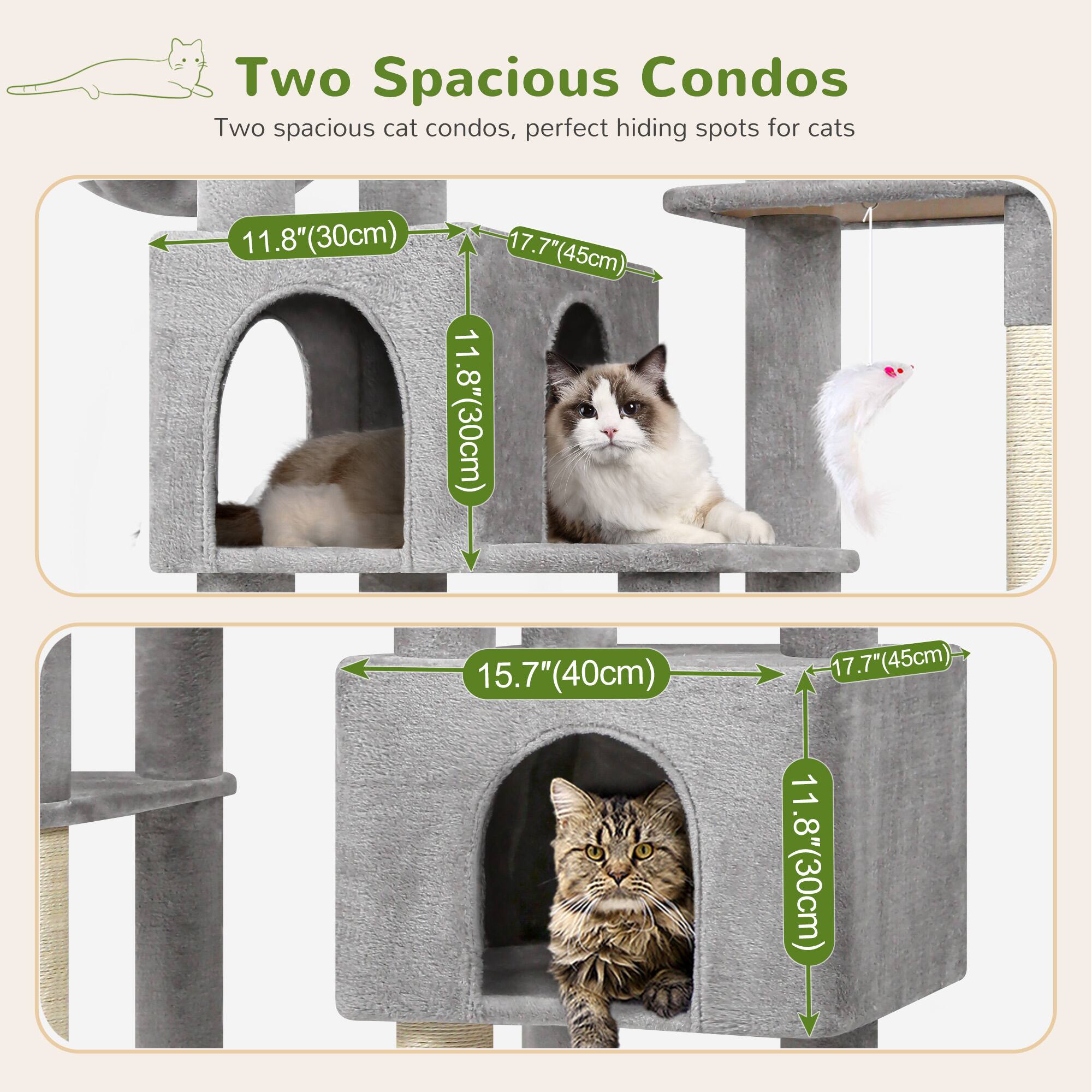 Two Spacious Condos

Two spacious cat condos, perfect hiding spots for cats

11.8" (30cm) 17.7" (45cm) 1.8" (30cm) 15.7" (40cm)

17.7" (45cm) 11.8" (30cm)