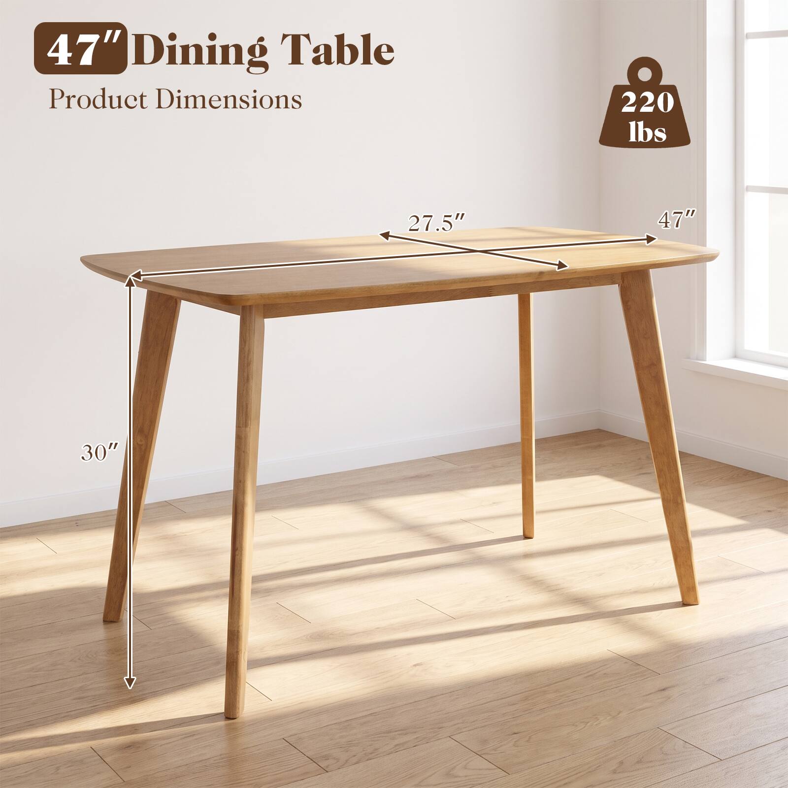 47" Dining Table  
Product Dimensions  
220 lbs  
27.5"  
47"  
30"