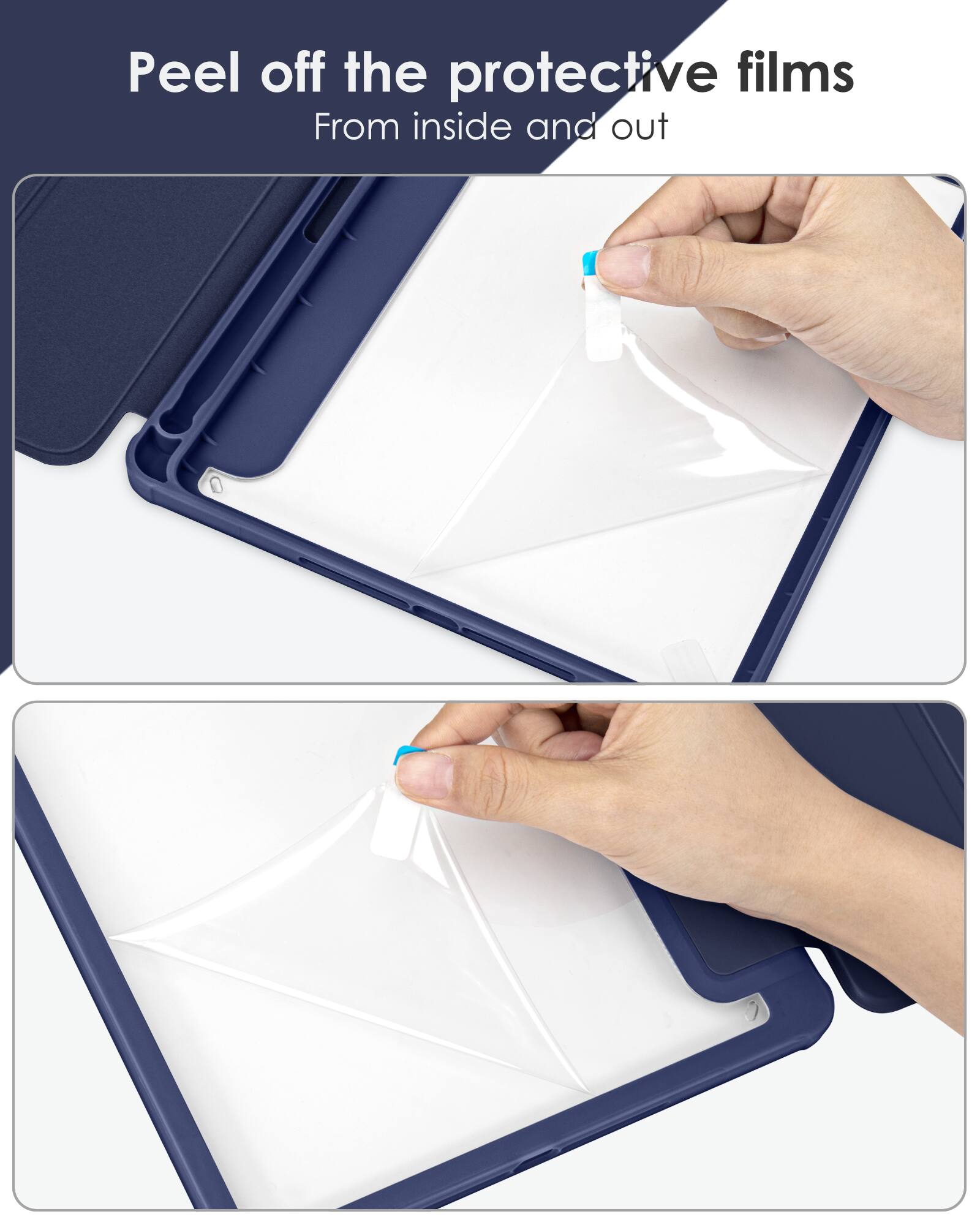 Peel off the protective films  
From inside and out