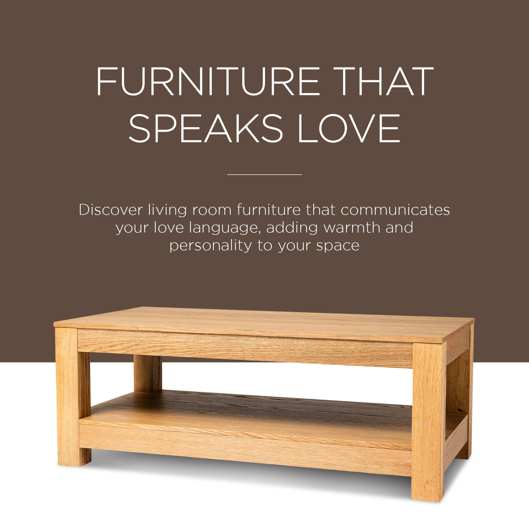 FURNITURE THAT SPEAKS LOVE

Discover living room furniture that communicates your love language, adding warmth and personality to your space