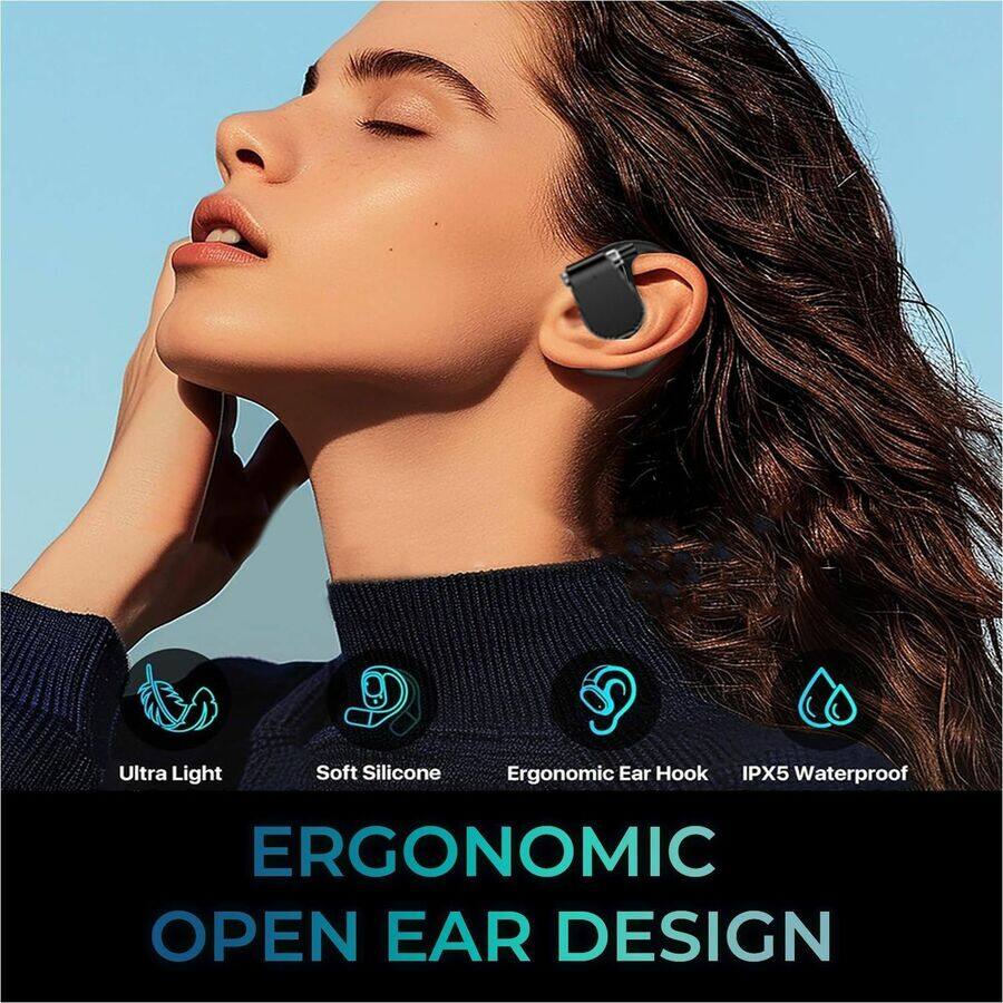 Ultra Light  
Soft Silicone  
Ergonomic Ear Hook  
IPX5 Waterproof  

ERGONOMIC OPEN EAR DESIGN