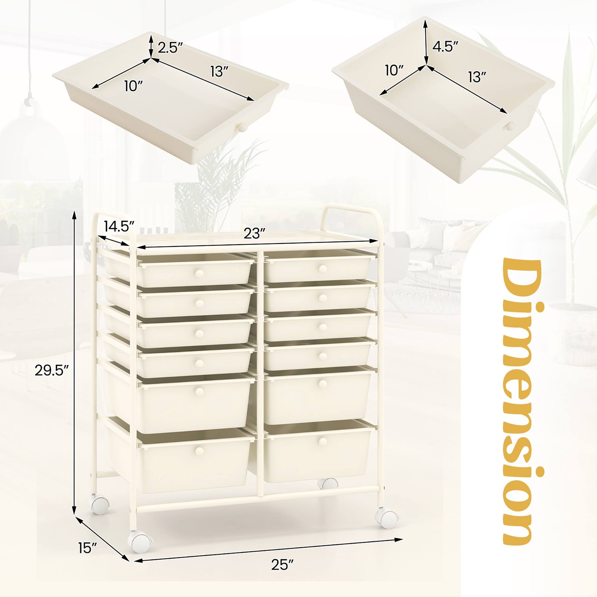 - Top Shelf Dimensions: 10" x 13" x 2.5"
- Bottom Shelf Dimensions: 10" x 13" x 4.5"
- Cart Dimensions: 25" x 23" x 29.5"
- Cart Height: 14.5"
- Cart Width: 25"
- Cart Depth: 23"