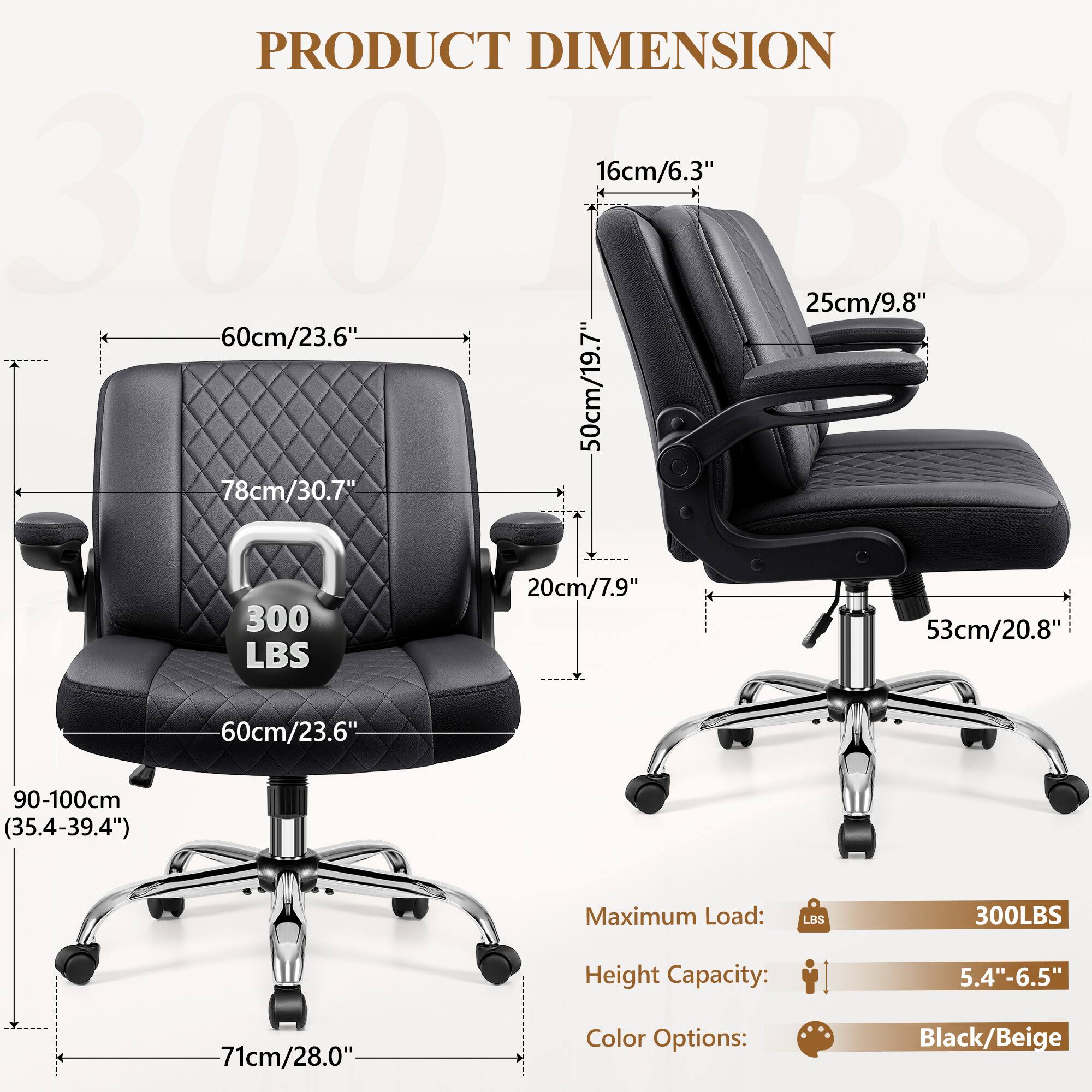 **PRODUCT DIMENSION**

- **Seat Width:** 60cm/23.6"
- **Seat Depth:** 50cm/19.7"
- **Back Height:** 78cm/30.7"
- **Armrest Height:** 25cm/9.8"
- **Armrest Width:** 16cm/6.3"
- **Seat Height:** 20cm/7.9"
- **Backrest Height:** 53cm/20.8"
- **Overall Height:** 90-100cm (35.4-39.4")
- **Base Height:** 71cm/28.0"

**Maximum Load:** 300LBS

**Height Capacity:** 5.4"-6.5"

**Color Options:** Black/Beige