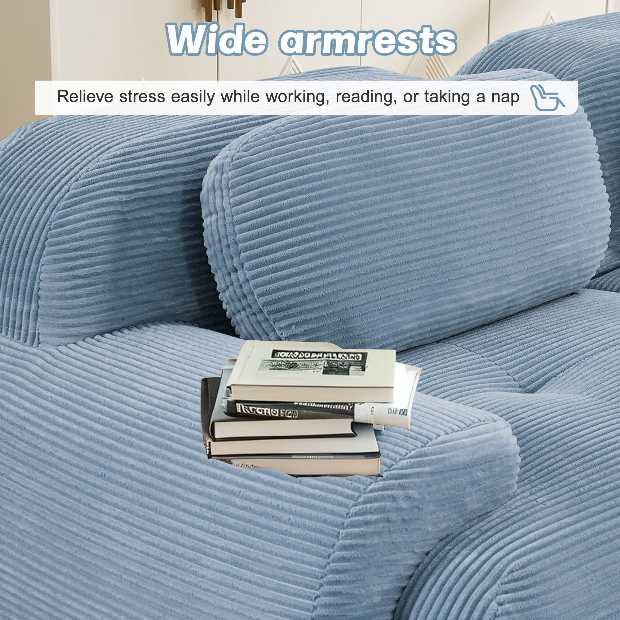 Wide armrests  
Relieve stress easily while working, reading, or taking a nap
