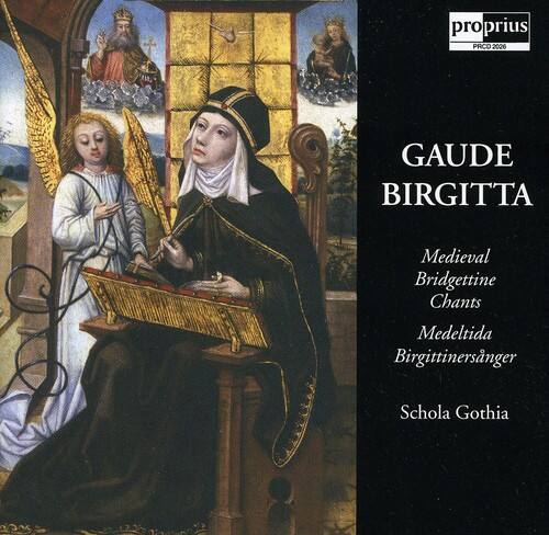 GAUDE BIRGITTITA

Medieval Bridgettine Chants  
Medeltida Birgittinersnger

Schola Gothia

proprius  
PRO 2026