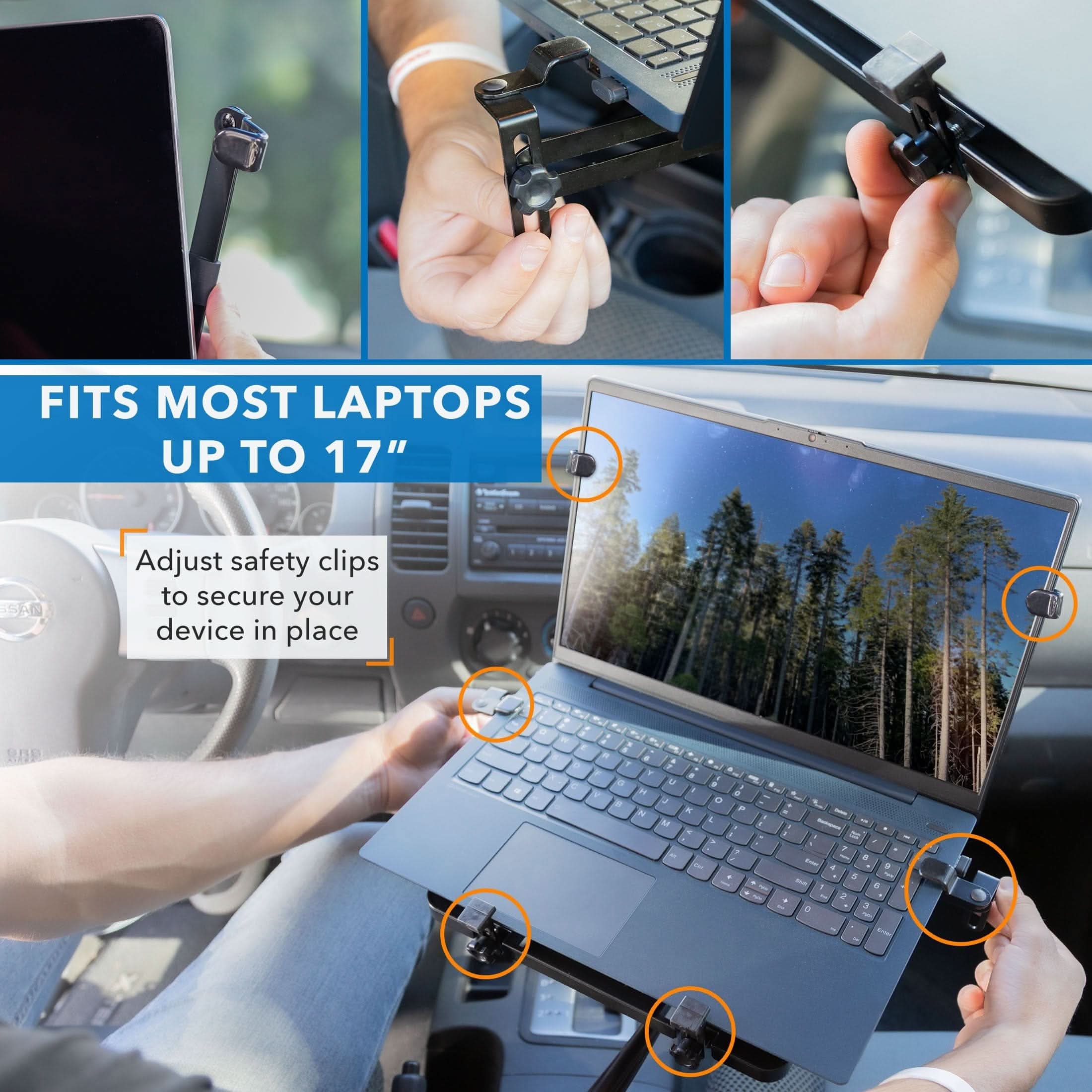 FITS MOST LAPTOPS UP TO 17"  
Adjust safety clips to secure your device in place