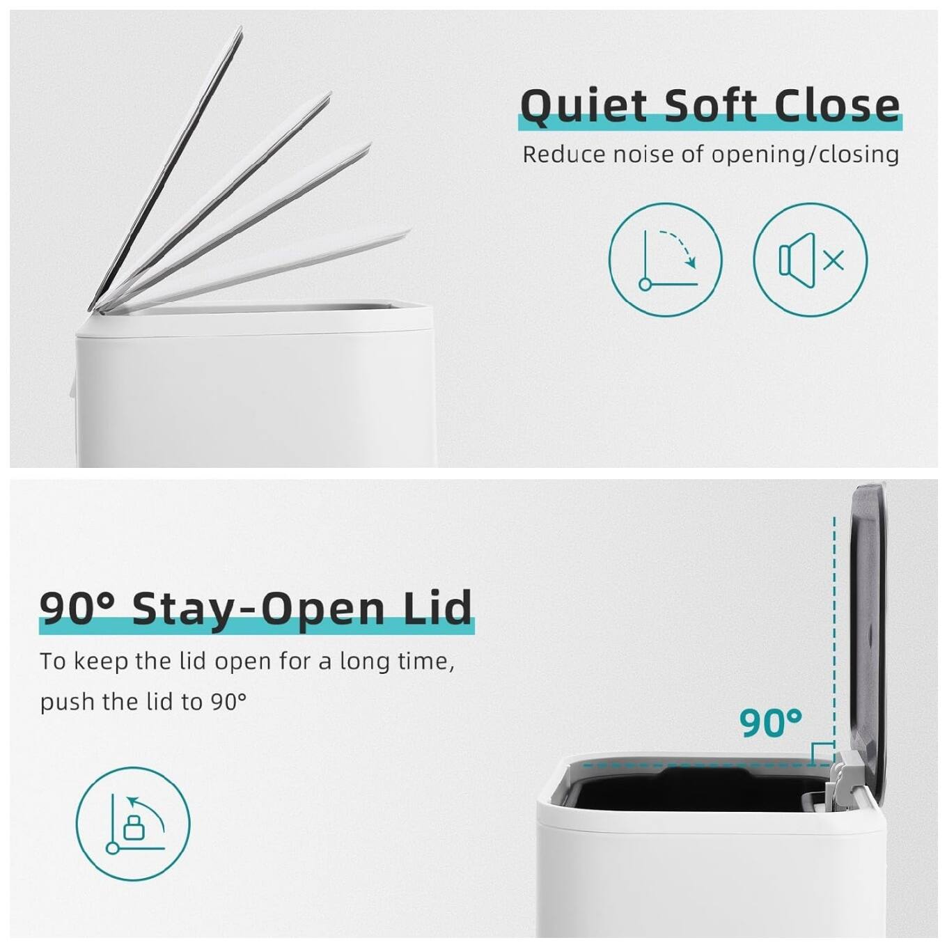 Quiet Soft Close  
Reduce noise of opening/closing  

90° Stay-Open Lid  
To keep the lid open for a long time, push the lid to 90°