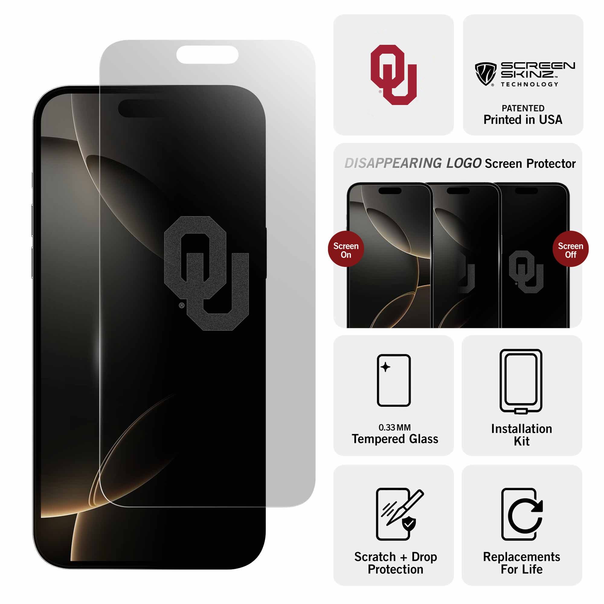 SCREEN SKINZ TECHNOLOGY  
PATENTED Printed in USA  

DISAPPEARING LOGO Screen Protector  
Screen On / Screen Off  

0.33MM Tempered Glass  
Installation Kit  
Scratch + Drop Protection  
Replacements For Life