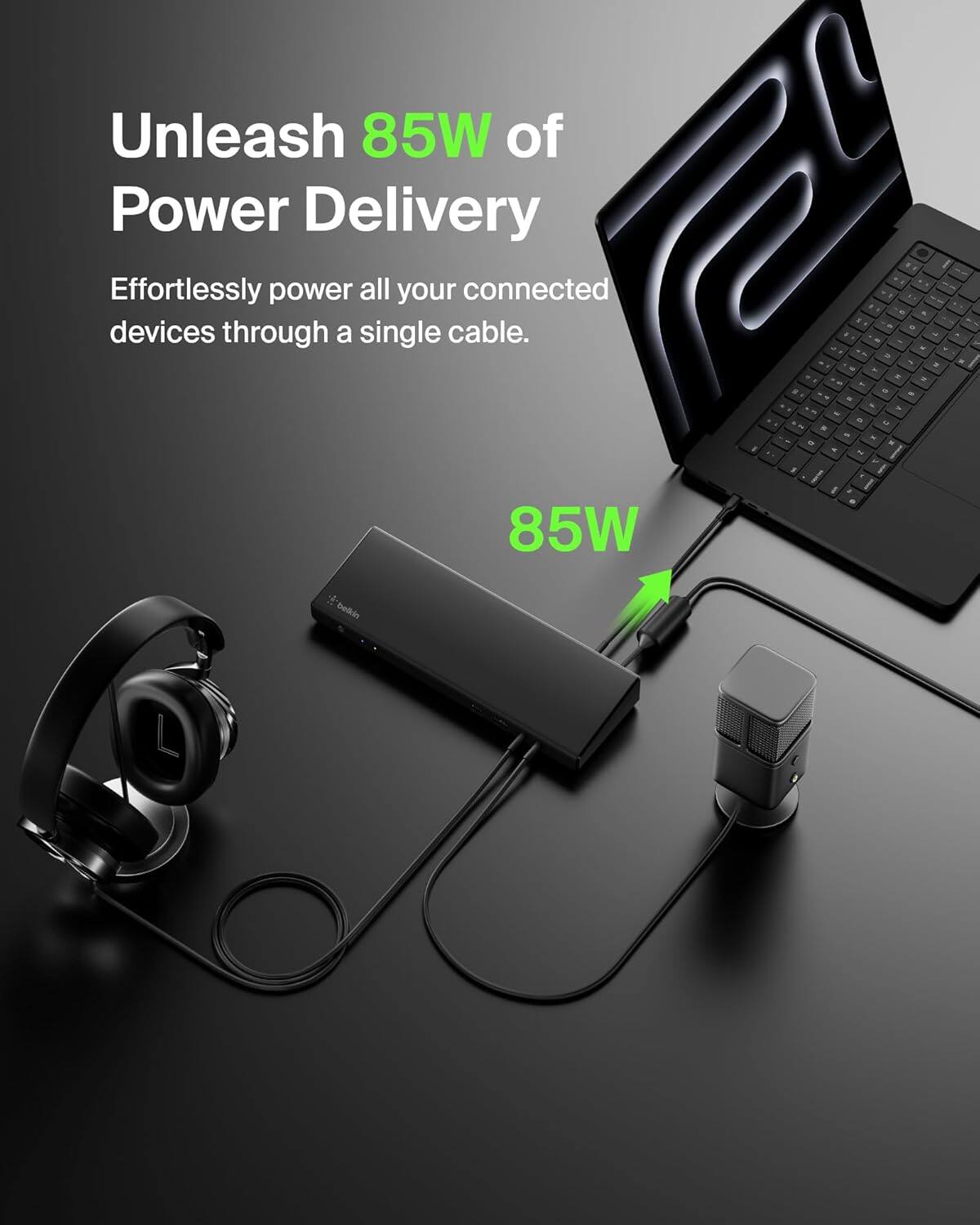 Unleash 85W of Power Delivery

Effortlessly power all your connected devices through a single cable.