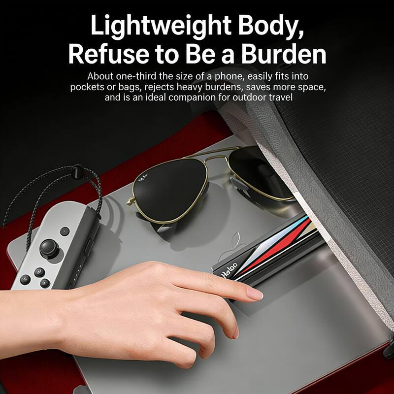 Lightweight Body, Refuse to Be a Burden

About one-third the size of a phone, easily fits into pockets or bags, rejects heavy burdens, saves more space, and is an ideal companion for outdoor travel