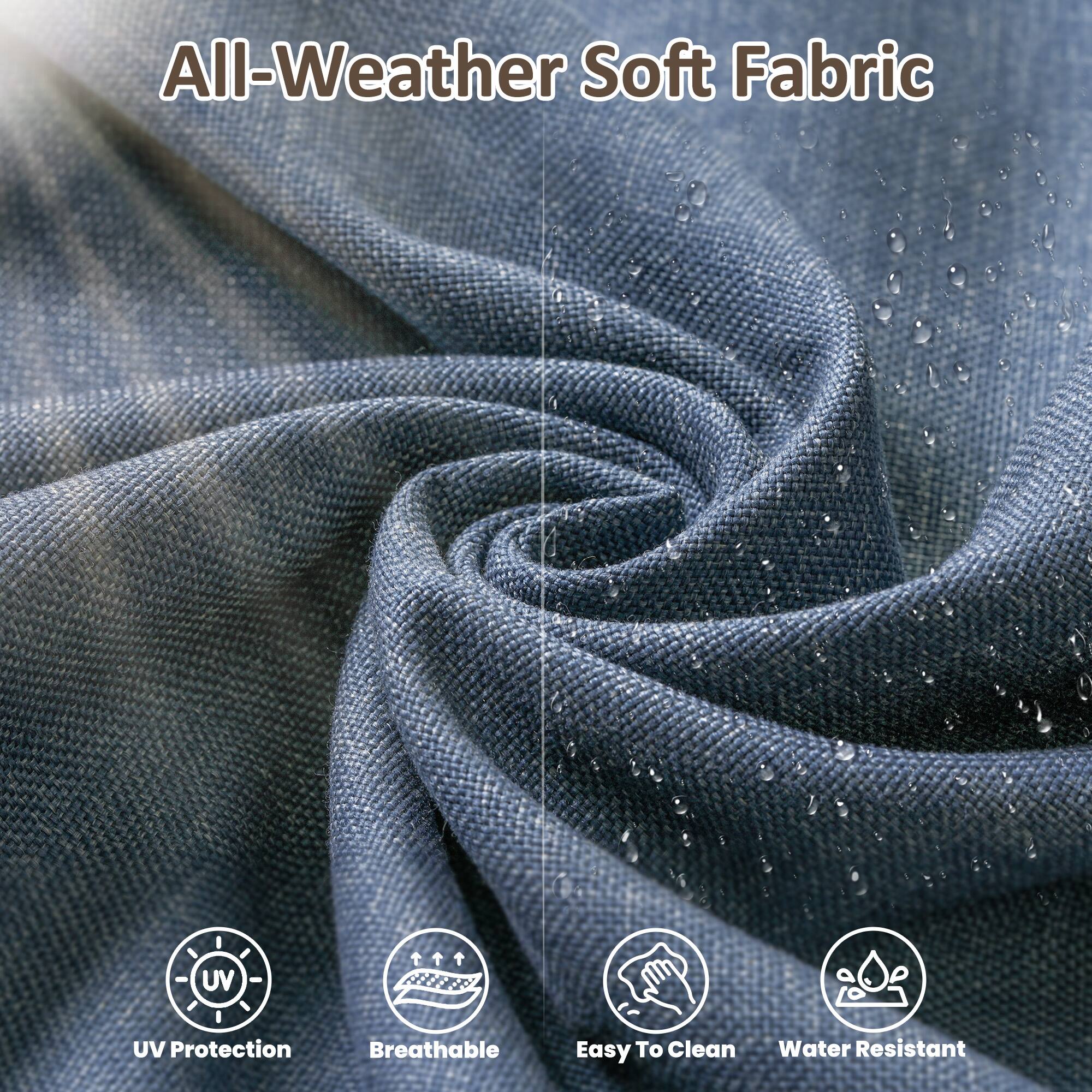 All-Weather Soft Fabric

- UV Protection
- Breathable
- Easy To Clean
- Water Resistant