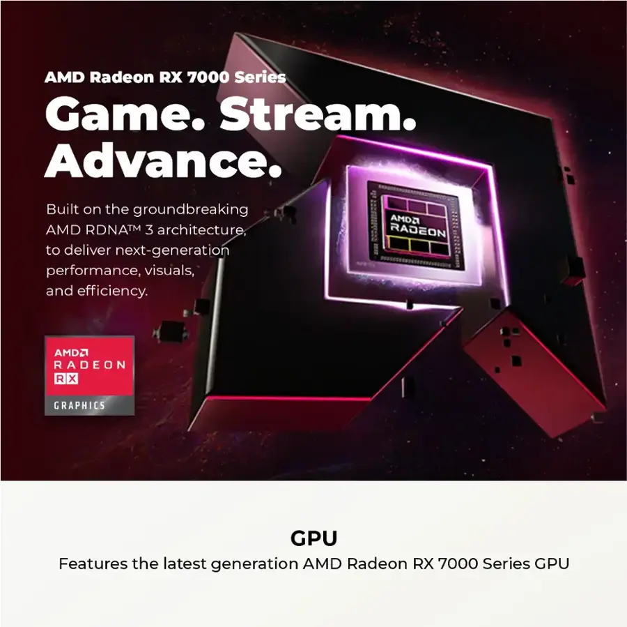 AMD Radeon RX 7000 Series Game. Stream. Advance. Built on the groundbreaking AMD RDNA 3 architecture, the AMD Radeon RX 7000 Series GPU delivers next-generation performance, visuals, and efficiency.