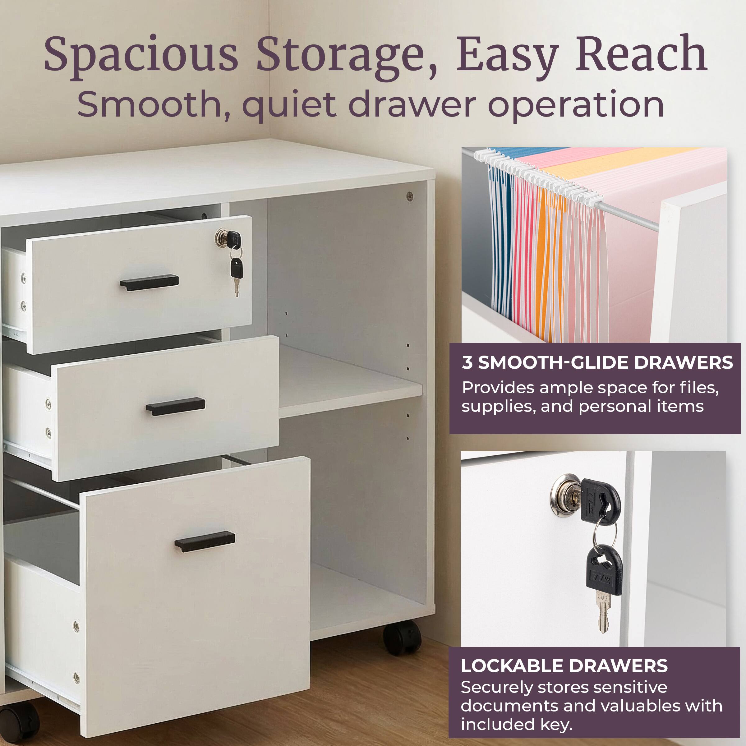 Spacious Storage, Easy Reach  
Smooth, quiet drawer operation  

3 SMOOTH-GLIDE DRAWERS  
Provides ample space for files, supplies, and personal items  

LOCKABLE DRAWERS  
Securely stores sensitive documents and valuables with included key.