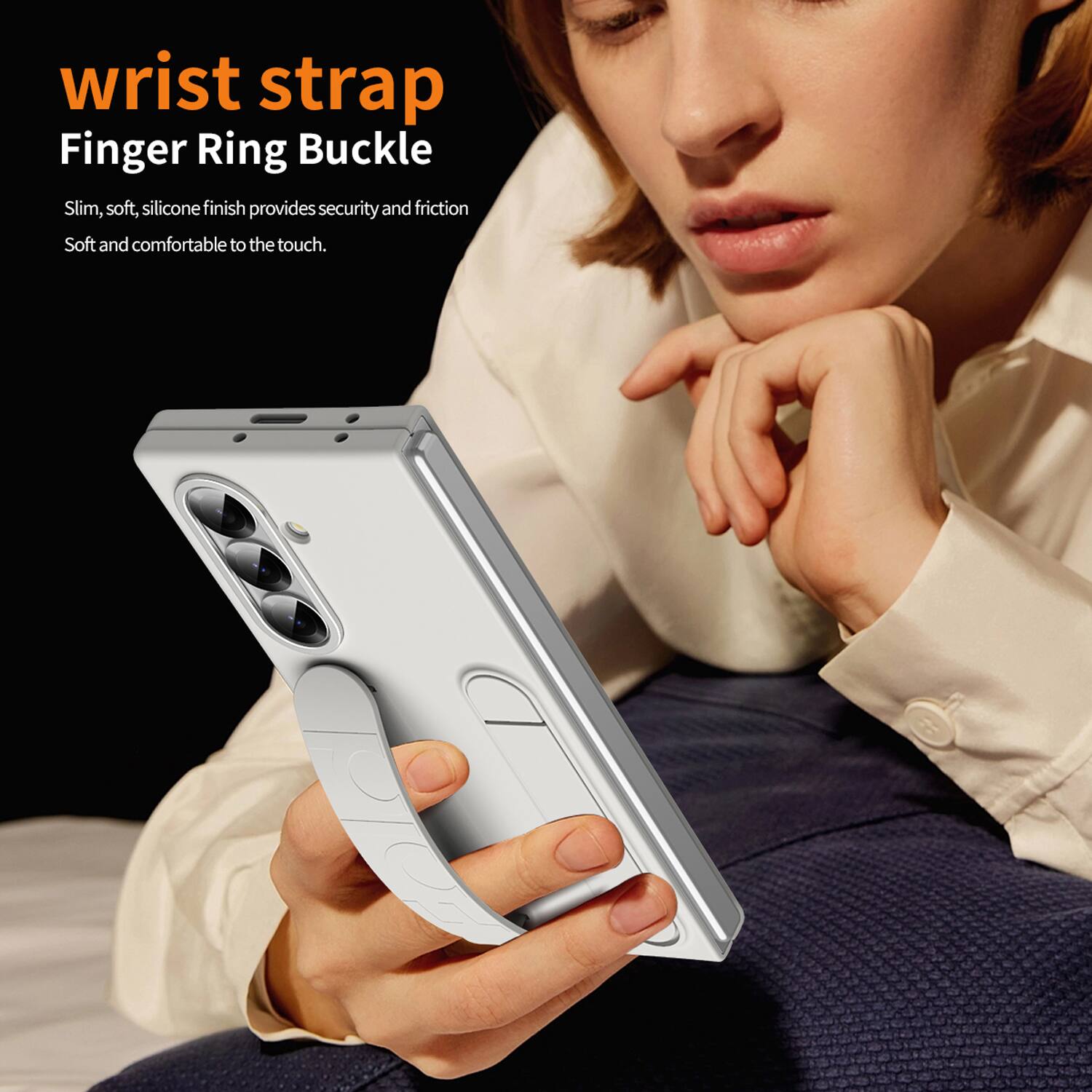 wrist strap  
Finger Ring Buckle  

Slim, soft, silicone finish provides security and friction  
Soft and comfortable to the touch.