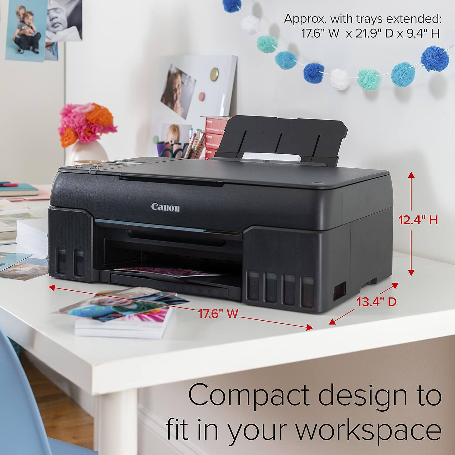 Approx. with trays extended: 17.6" W x 21.9" D x 9.4" H  
Canon  
12.4" H  
17.6" W  
13.4" D  
Compact design to fit in your workspace