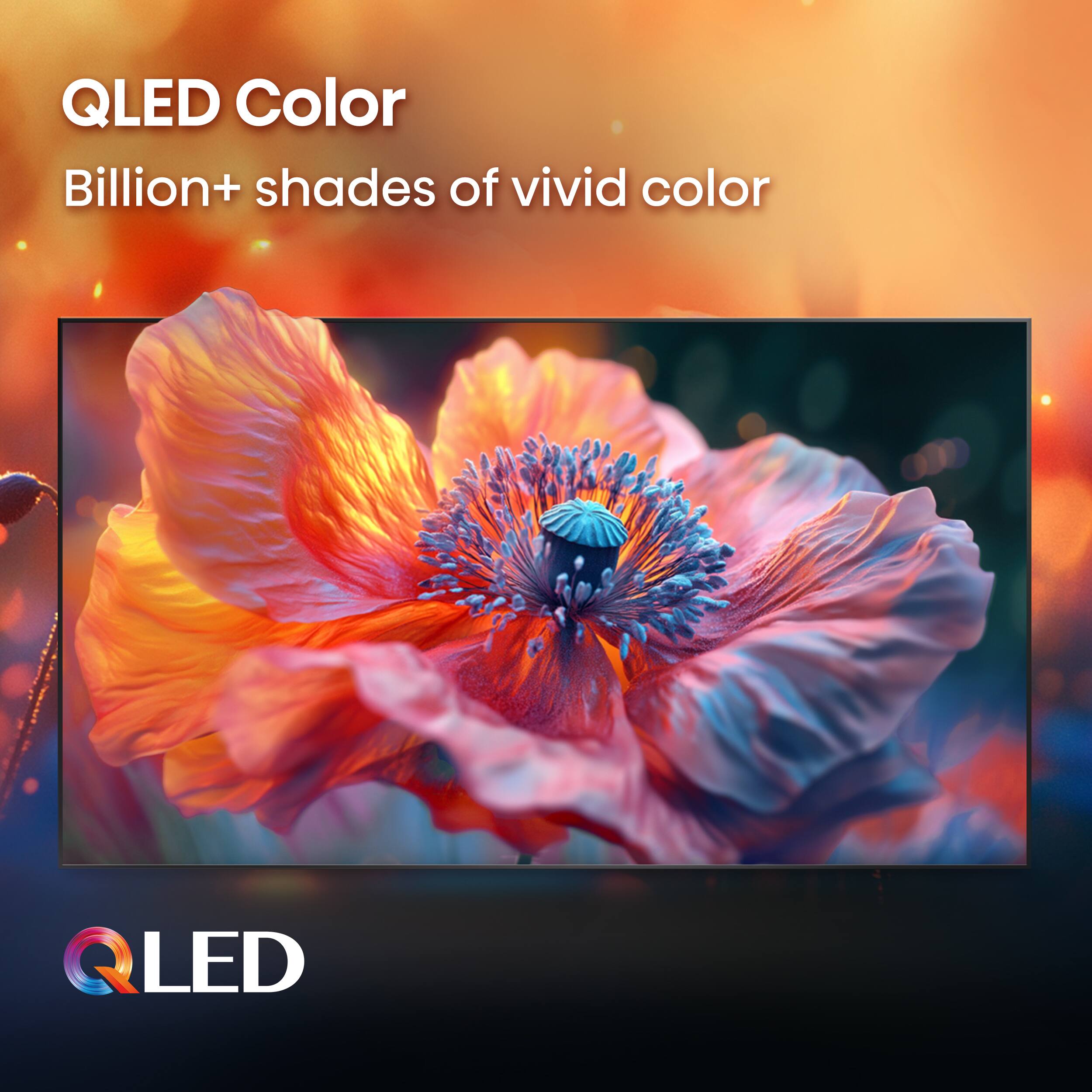 QLED Color: Billion+ shades of vivid color.