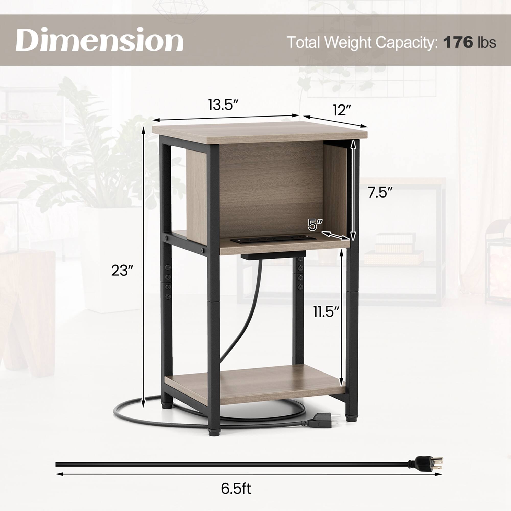 Dimension Total Weight Capacity: 176 lbs 13.5" 12" 7.5" 5" 23" .  11.5" 6.5ft