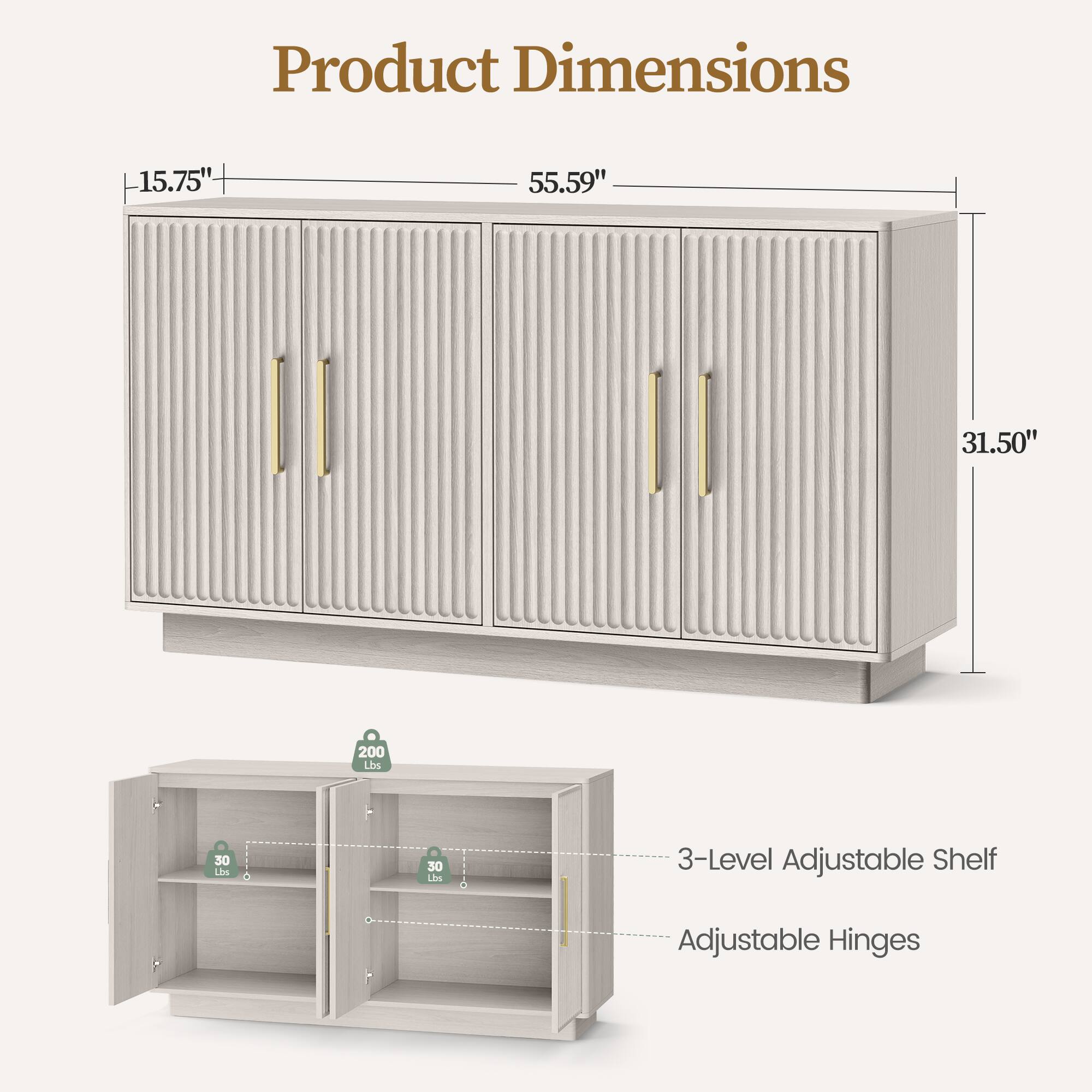 Product Dimensions: 15.75" x 55.59" x 31.50"  
Weight Capacity: 200 Lbs  
Shelf Capacity: 30 Lbs per shelf  
Features: 3-Level Adjustable Shelf, Adjustable Hinges