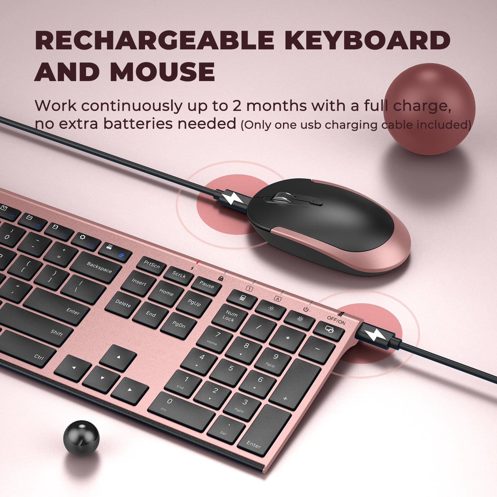 RECHARGEABLE KEYBOARD AND MOUSE

Work continuously up to 2 months with a full charge, no extra batteries needed (Only one usb charging cable included)