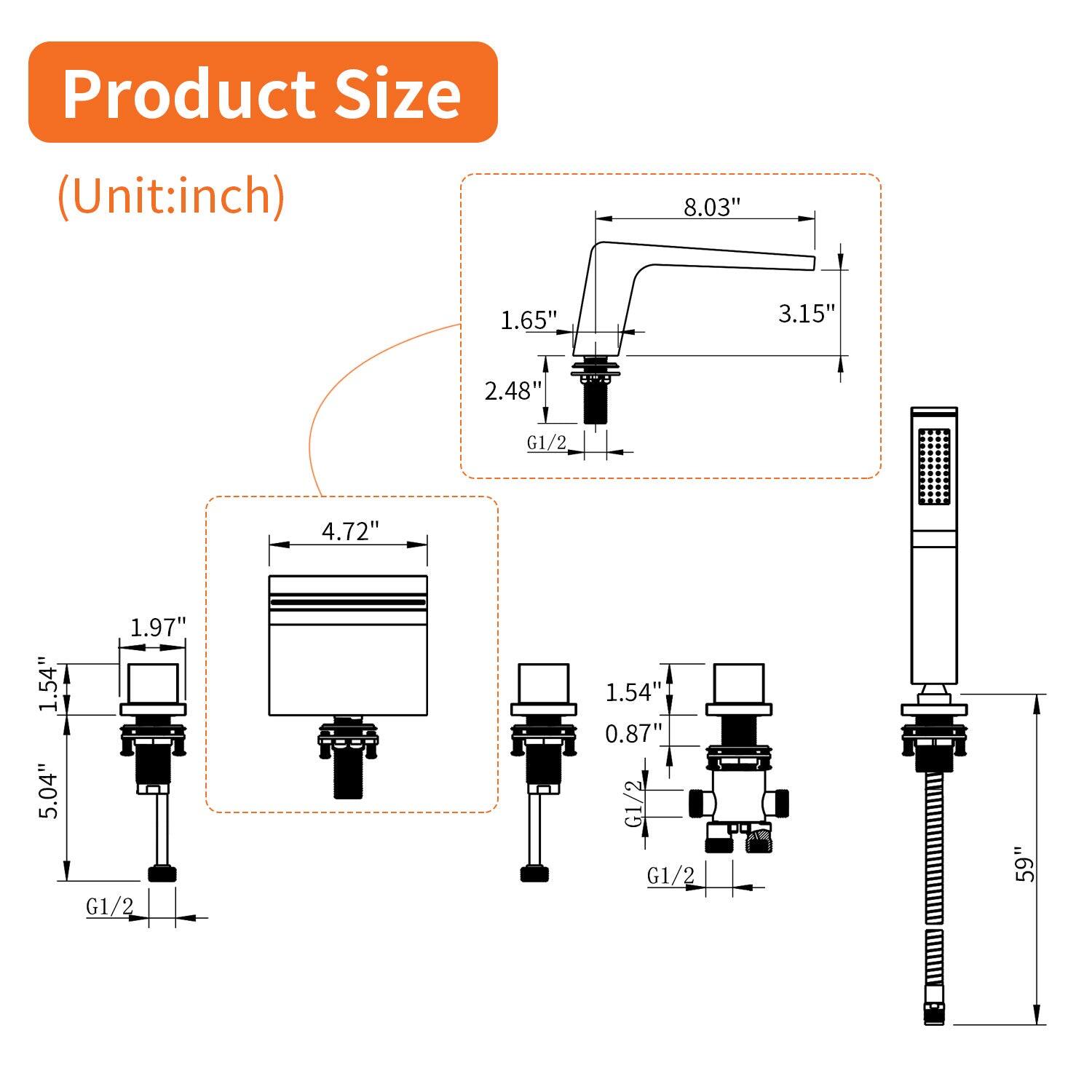 Product Size (Unit: inch)

- 8.03"
- 3.15"
- 1.65"
- 2.48"
- G1/2
- 4.72"
- 1.97"
- 5.04"
- 1.54"
- 0.87"
- G1/2
- 59"