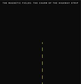 Magnetic Fields - The Charm Of The Highway Strip - VINYL LP