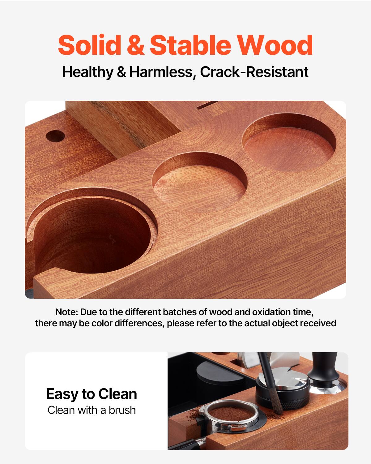 Solid & Stable Wood  
Healthy & Harmless, Crack-Resistant  

Note: Due to the different batches of wood and oxidation time, there may be color differences, please refer to the actual object received  

Easy to Clean  
Clean with a brush