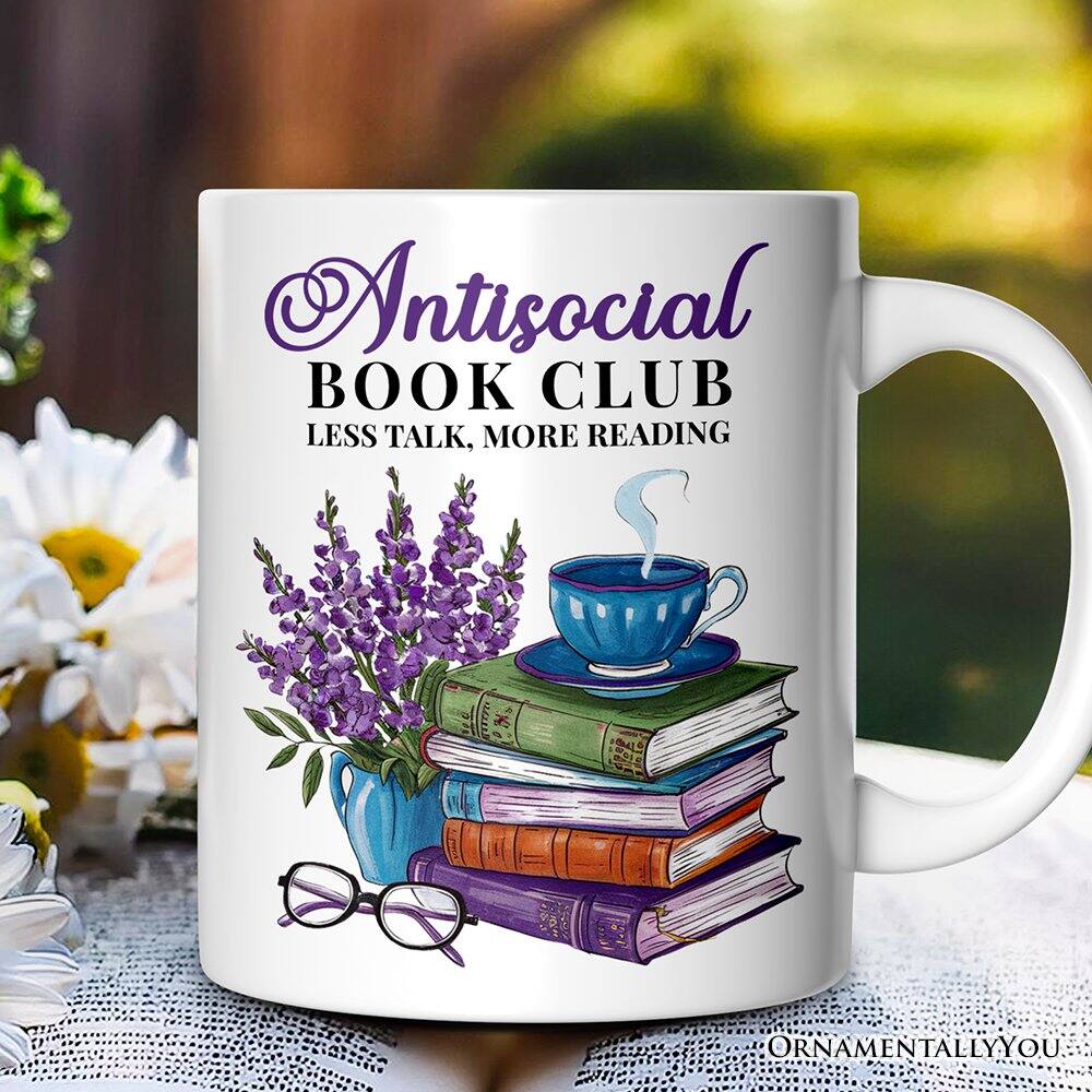 Antisocial  
BOOK CLUB  
LESS TALK, MORE READING  

ORNAMENTALLY YOU