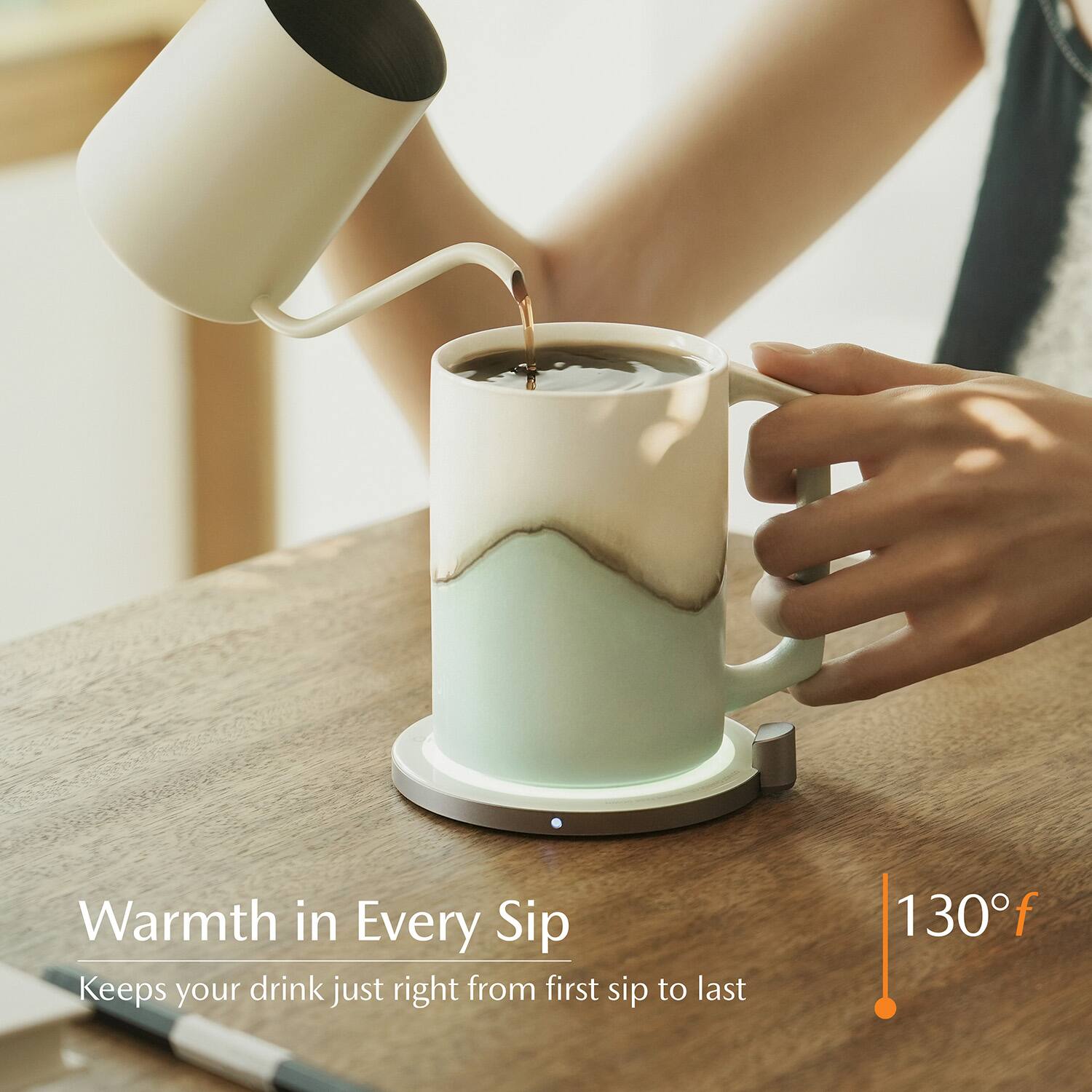 Warmth in Every Sip  
Keeps your drink just right from first sip to last  
130°F