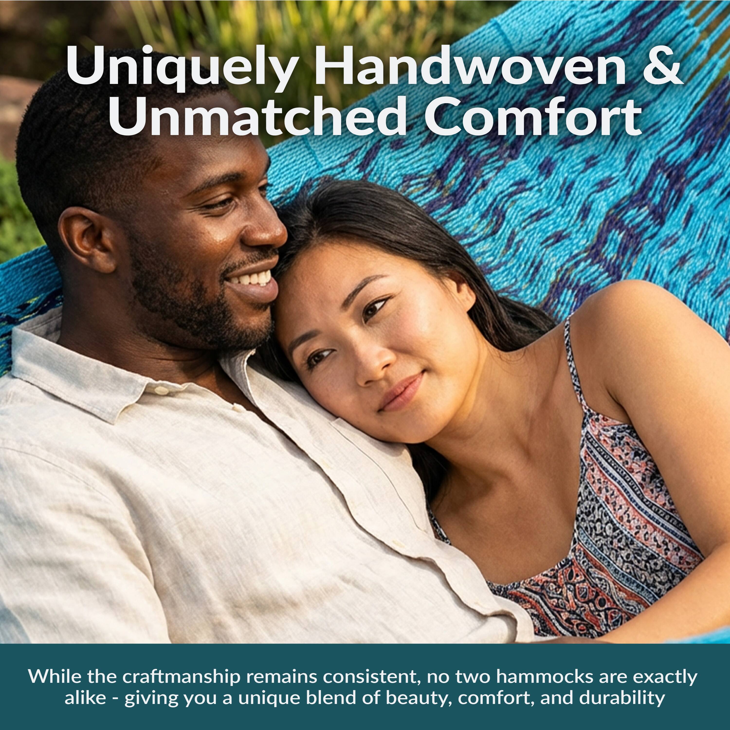 Uniquely Handwoven & Unmatched Comfort

While the craftsmanship remains consistent, no two hammocks are exactly alike - giving you a unique blend of beauty, comfort, and durability