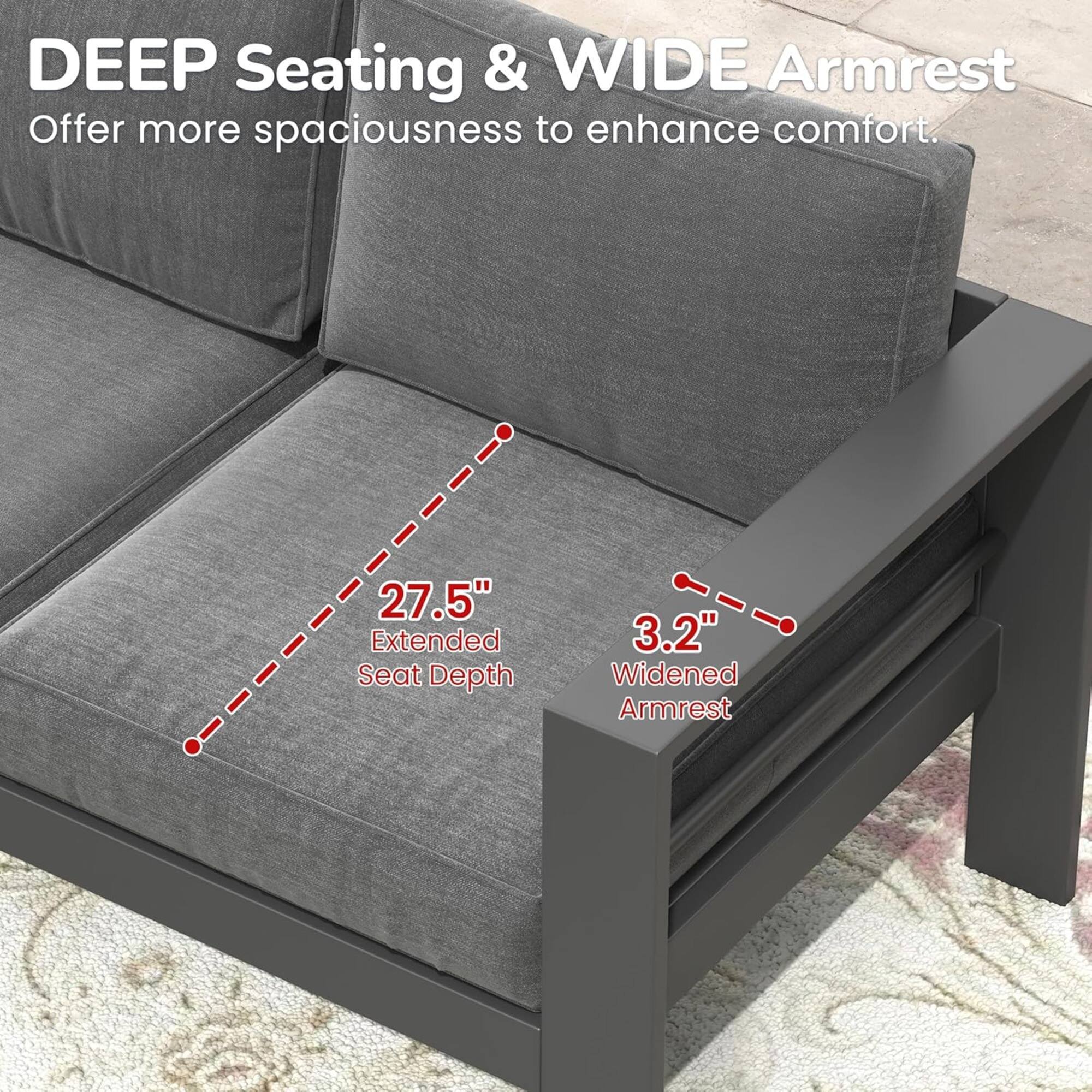 DEEP Seating & WIDE Armrest  
Offer more spaciousness to enhance comfort.  
27.5" Extended Seat Depth  
3.2" Widened Armrest