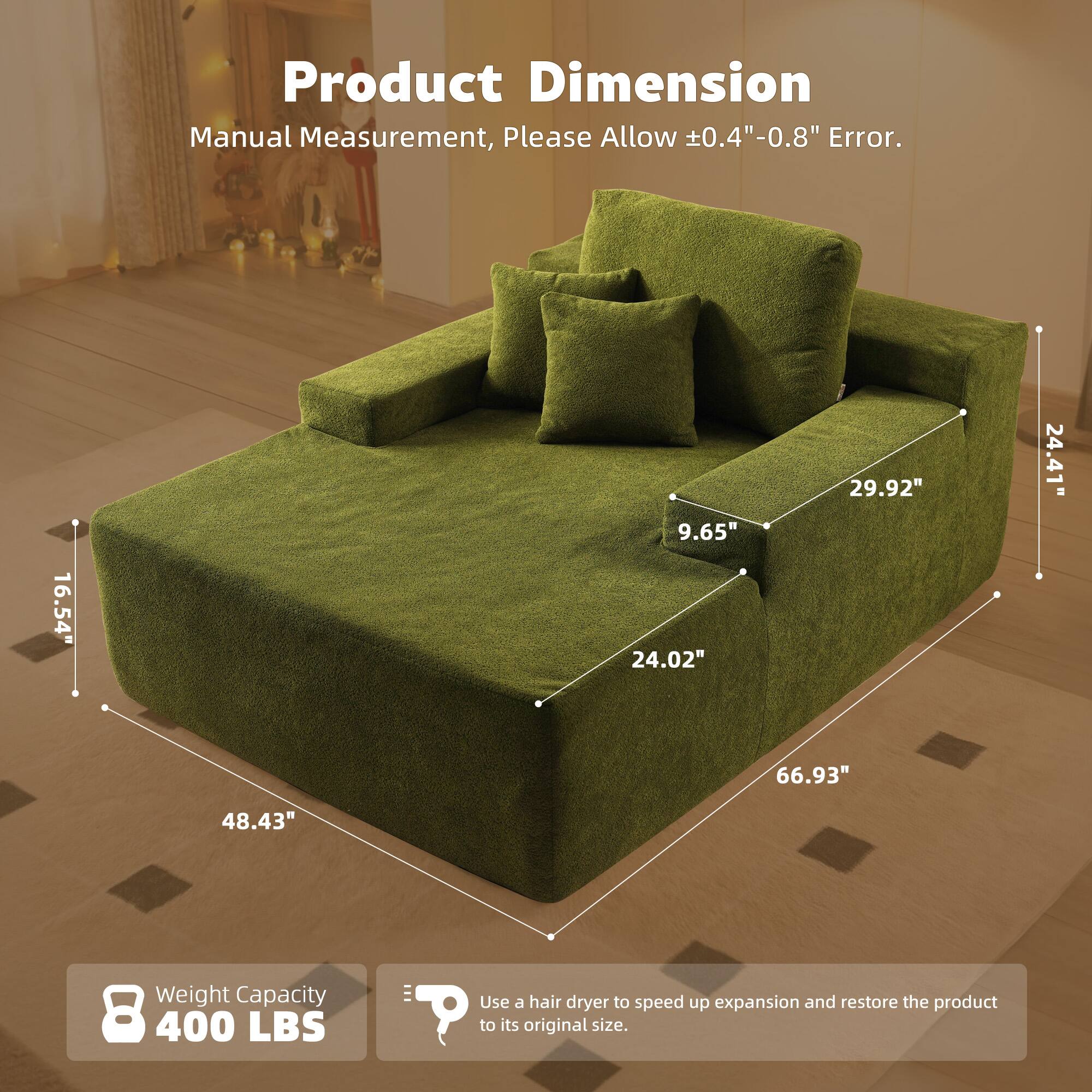 Product Dimension  
Manual Measurement, Please Allow ±0.4" - 0.8" Error.  

16.54"  
48.43"  
9.65"  
24.02"  
29.92"  
66.93"  
24.41"  

Weight Capacity  
8 400 LBS  

Use a hair dryer to speed up expansion and restore the product to its original size.