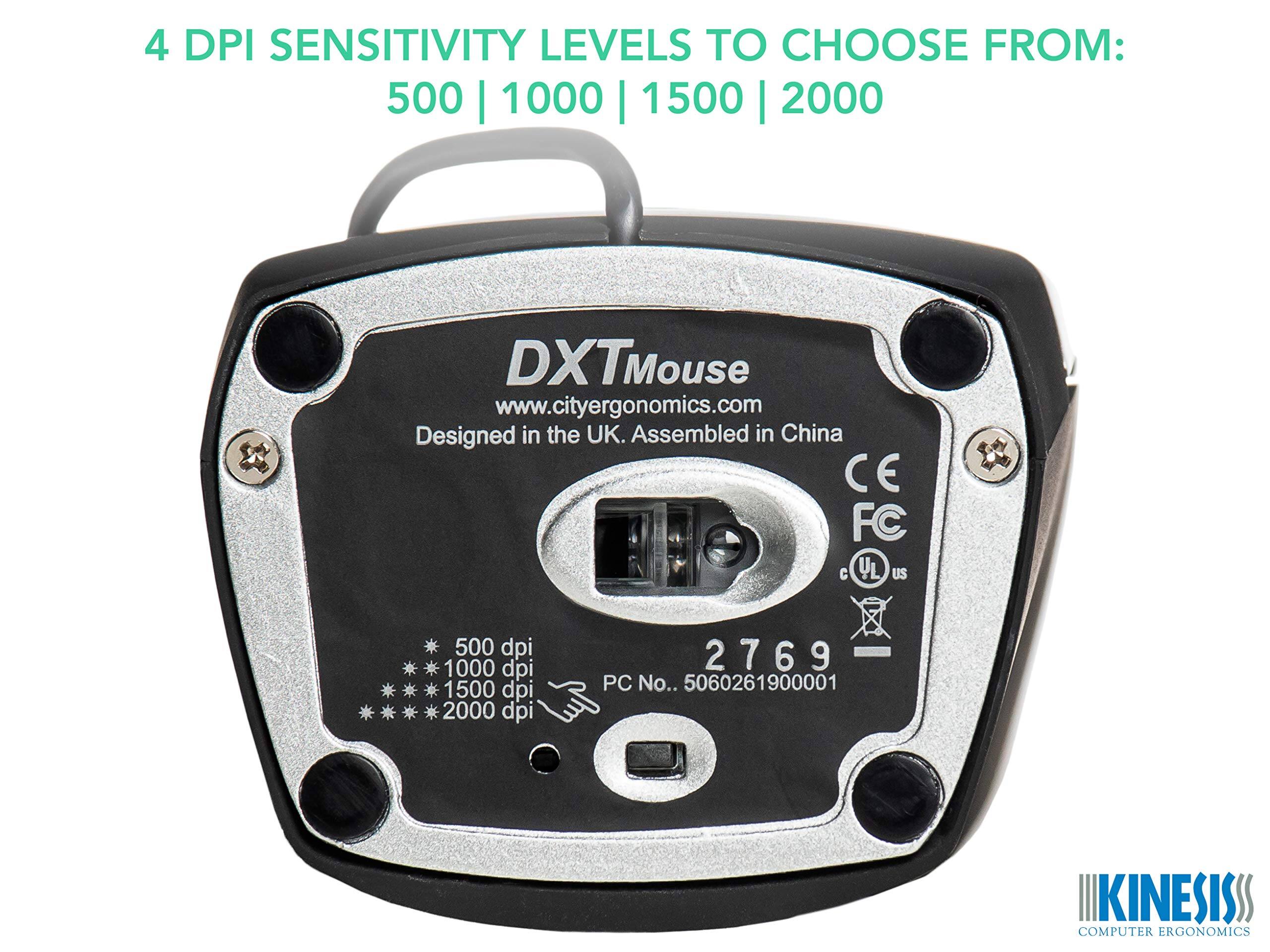 4 DPI SENSITIVITY LEVELS TO CHOOSE FROM: 500 | 1000 | 1500 | 2000

DXTMouse
www.cityergonomics.com
Designed in the UK. Assembled in China

CE FC C YL US

500 dpi
1000 dpi
1500 dpi
2000 dpi

2769
2 6 9

PC No. 5060261900001

KINESISS COMPUTER ERGONOMICS