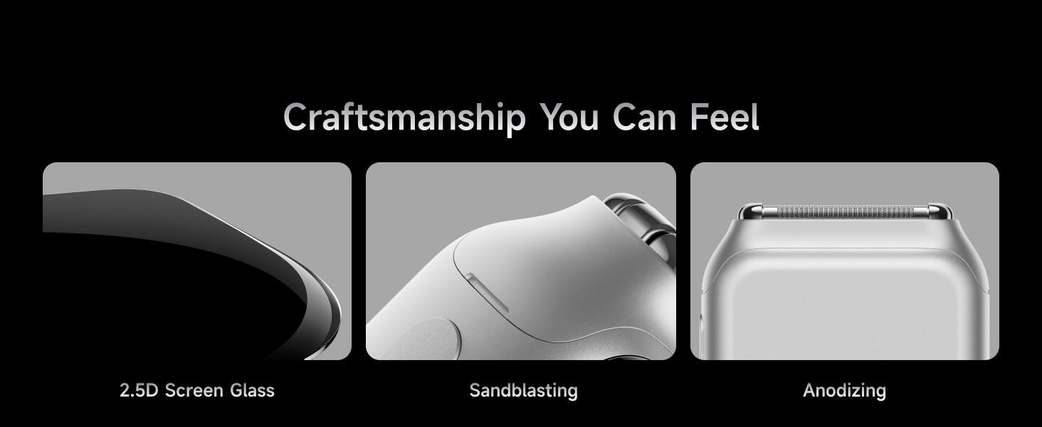 Craftsmanship You Can Feel

2.5D Screen Glass  
Sandblasting  
Anodizing