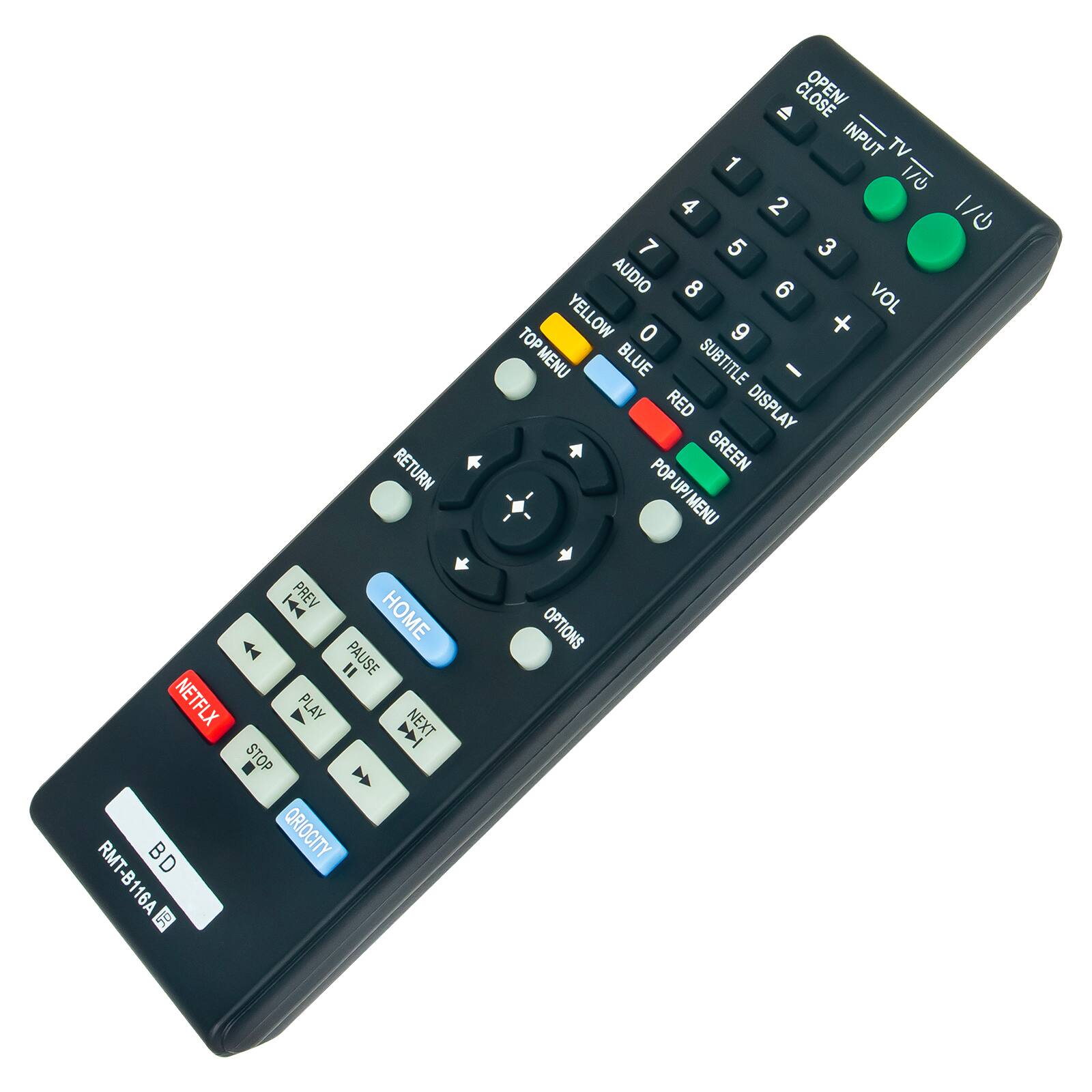 RETURN OPEN/ CLOSE INPUT TV 1 1/6 4 2 /0 7 5 3 AUDIO 8 6 YELLOW VOL 0 9 + TOP MENU BLUE SUBTITLE - RED DISPLAY POP GREEN UPI MENU  PREV HOME = PAUSE NETFLIX Y PLAY NEXT D STOP BD QRIOCITY RMT-B116A 116A 50 OPTIONS