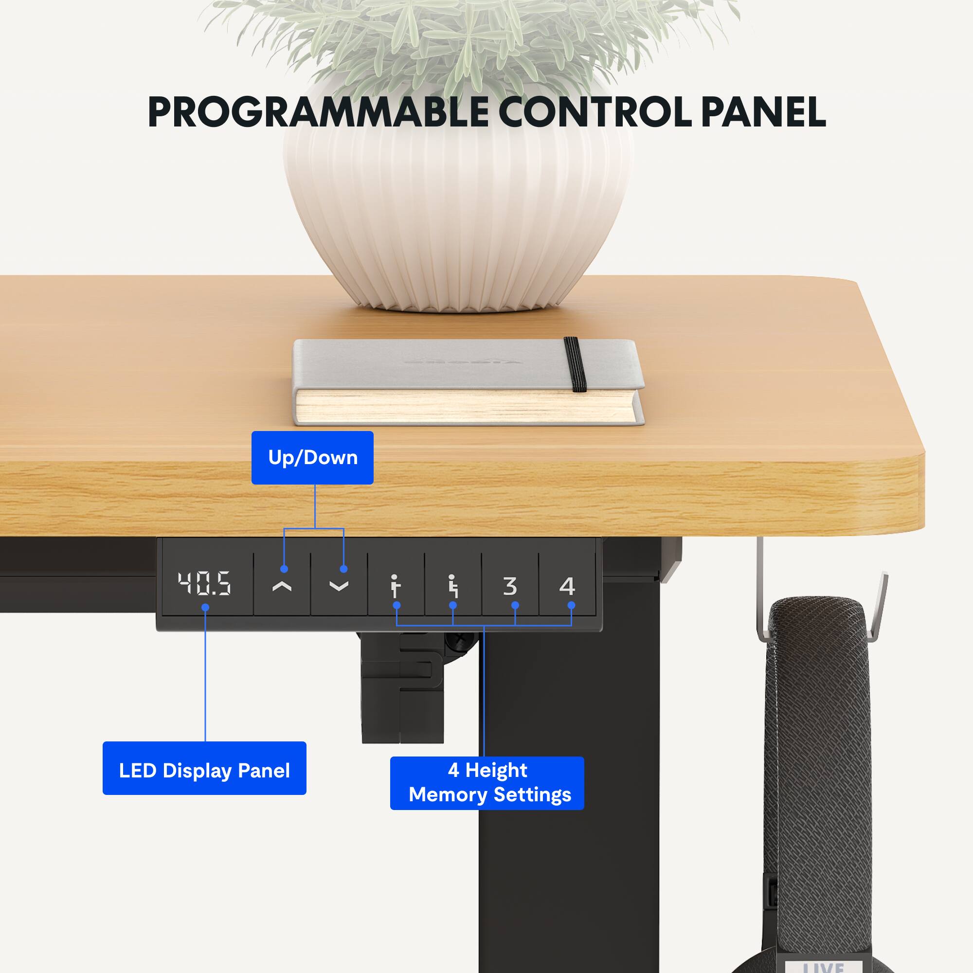 PROGRAMMABLE CONTROL PANEL

- Up/Down
- LED Display Panel
- 4 Height Memory Settings
- 40.5 V