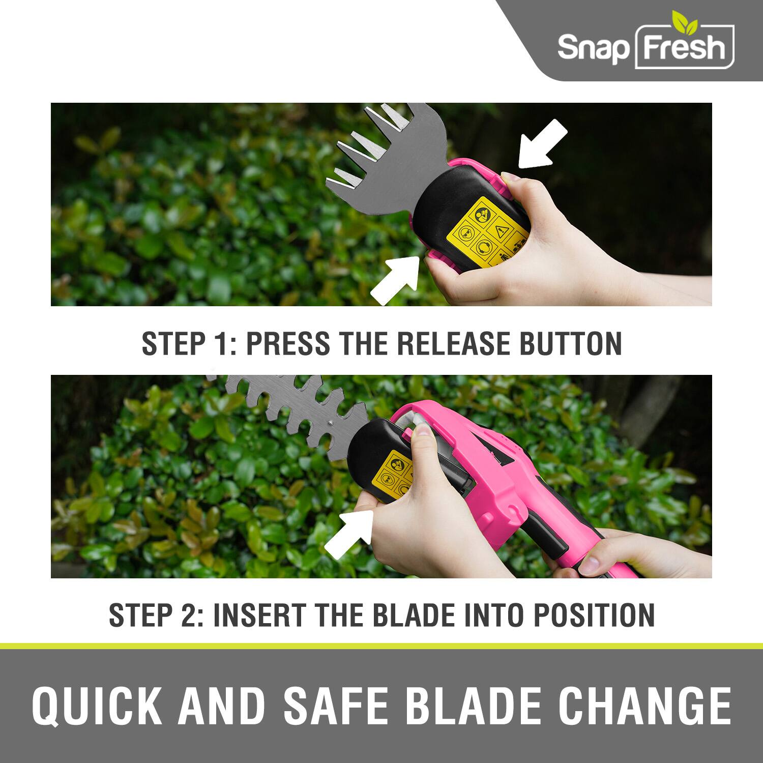 Snap Fresh

STEP 1: PRESS THE RELEASE BUTTON

STEP 2: INSERT THE BLADE INTO POSITION

QUICK AND SAFE BLADE CHANGE