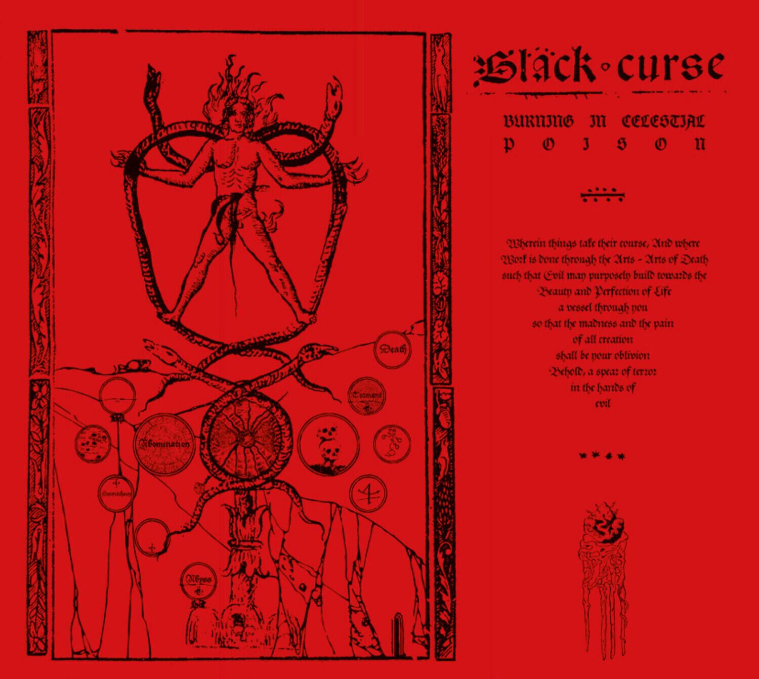 **Black Curse**

**Burning in Celestial Purgation**

---

When things take their course, and never  
What is born through the Arts - Arts of Death  
such that Civil man purposely built temples the  
Exaltation and Perfection of Life  
a vessel through you  
so that the madness and the pain  
of all creation  
shall be pour oblivion  
Death, a spear of terror  
in the hands of  
evil

---

- Demnation
- 1
- 2
- 3
- 4