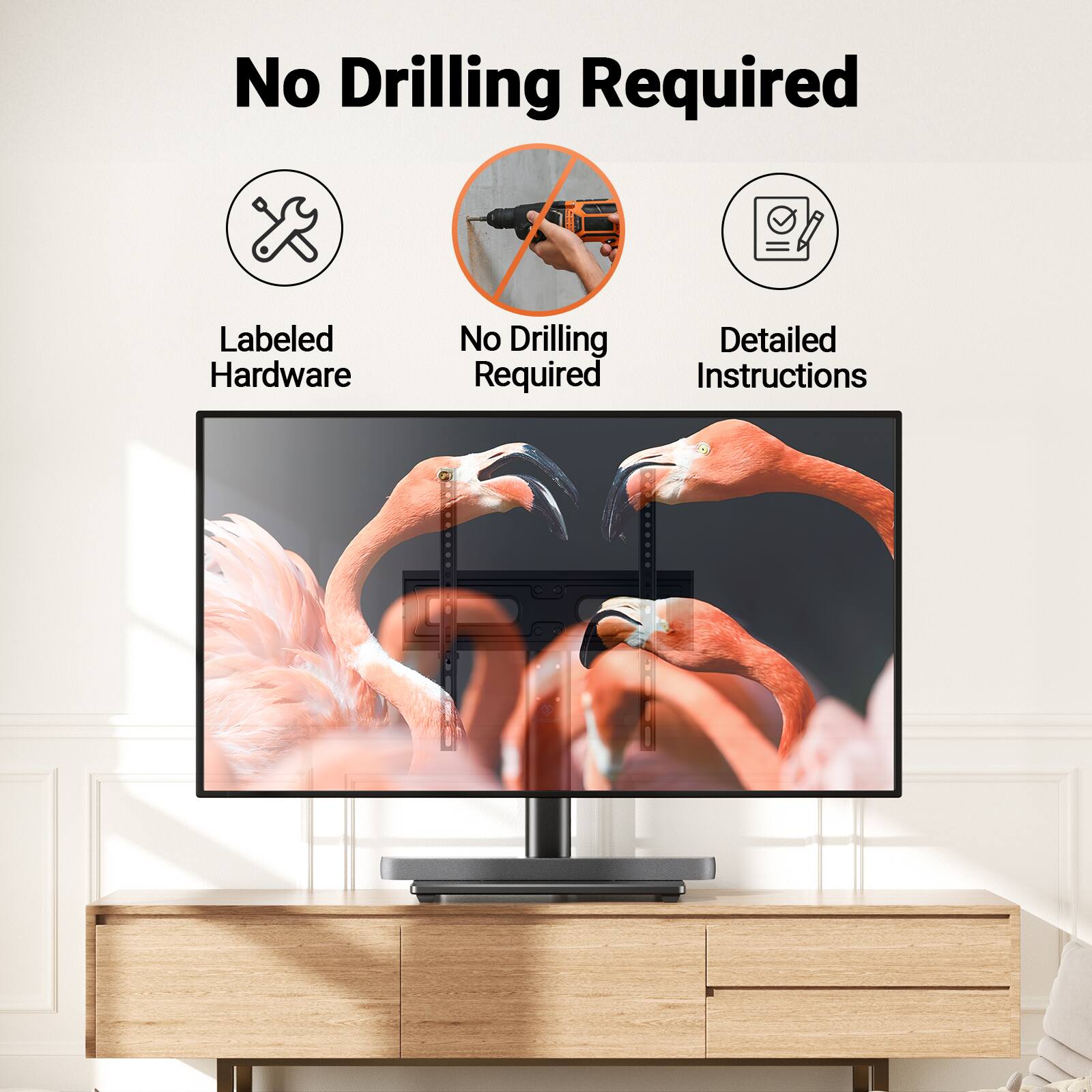 No Drilling Required  
Labeled Hardware  
No Drilling Required  
Detailed Instructions