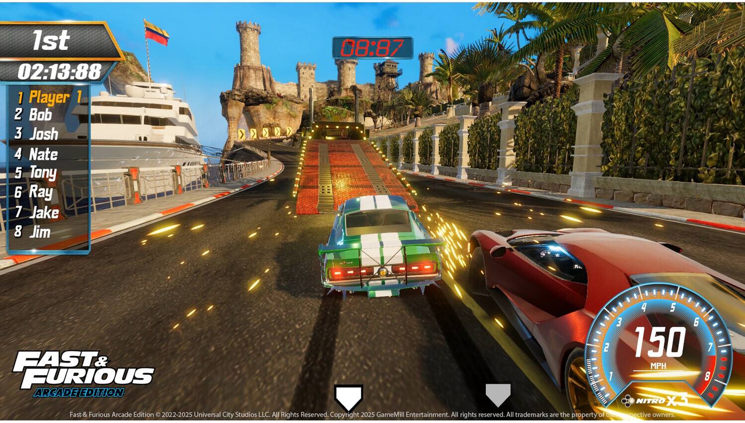 1st 02:13:88  
1 Player 1  
2 Bob  
3 Josh  
4 Nate  
5 Tony  
6 Ray  
7 Jake  
8 Jim  

08:87  
4 5 3 6 2  

FAST & FURIOUS  
ARCADE EDITION  
NITRO x3  

Fast & Furious Arcade Edition © 2022-2025 Universal City Studios LLC. All Rights Reserved. Copyright 2025 GameMill Entertainment. All rights reserved. All trademarks are the property of their respective owners.