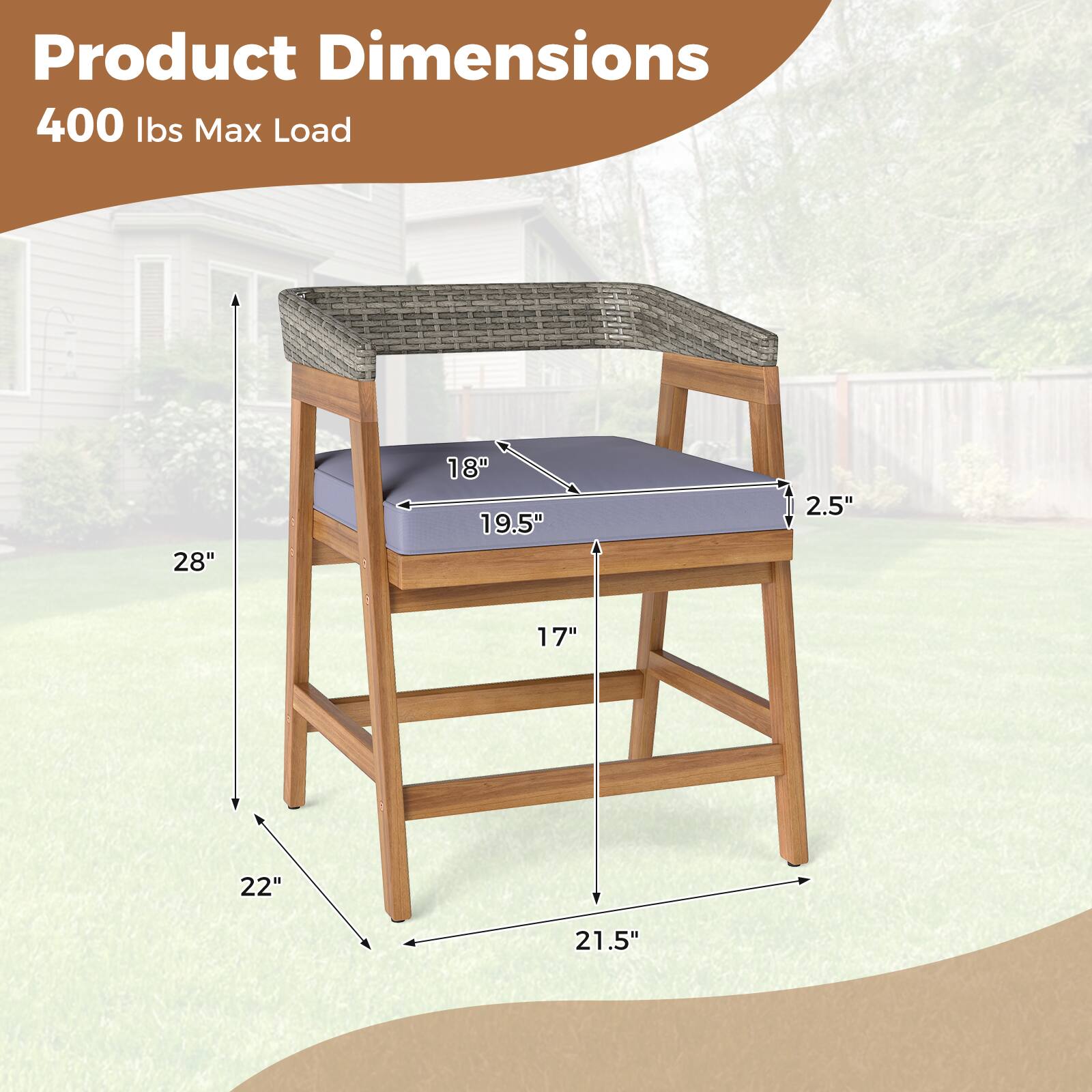 Product Dimensions: 400 lbs Max Load

28" - Height
18" - Width
19.5" - Depth
2.5" - Thickness
17" - Seat Height
22" - Width of the base
21.5" - Depth of the base