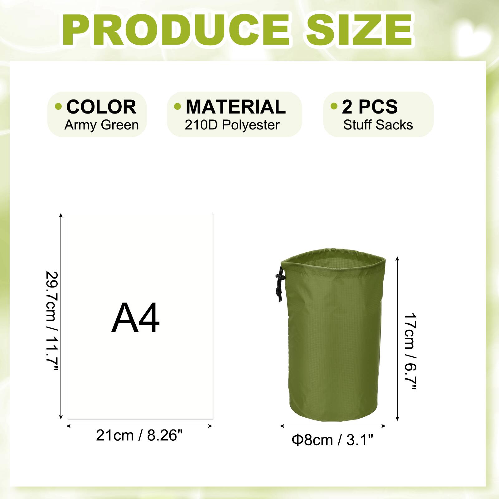 PRODUCE SIZE COLOR MATERIAL Army Green 210D Polyester 2 PCS Stuff Sacks 29.7cm / 11.7" A4 17cm / 6.7" 21 cm / 8.26" Ø8cm / 3.1"