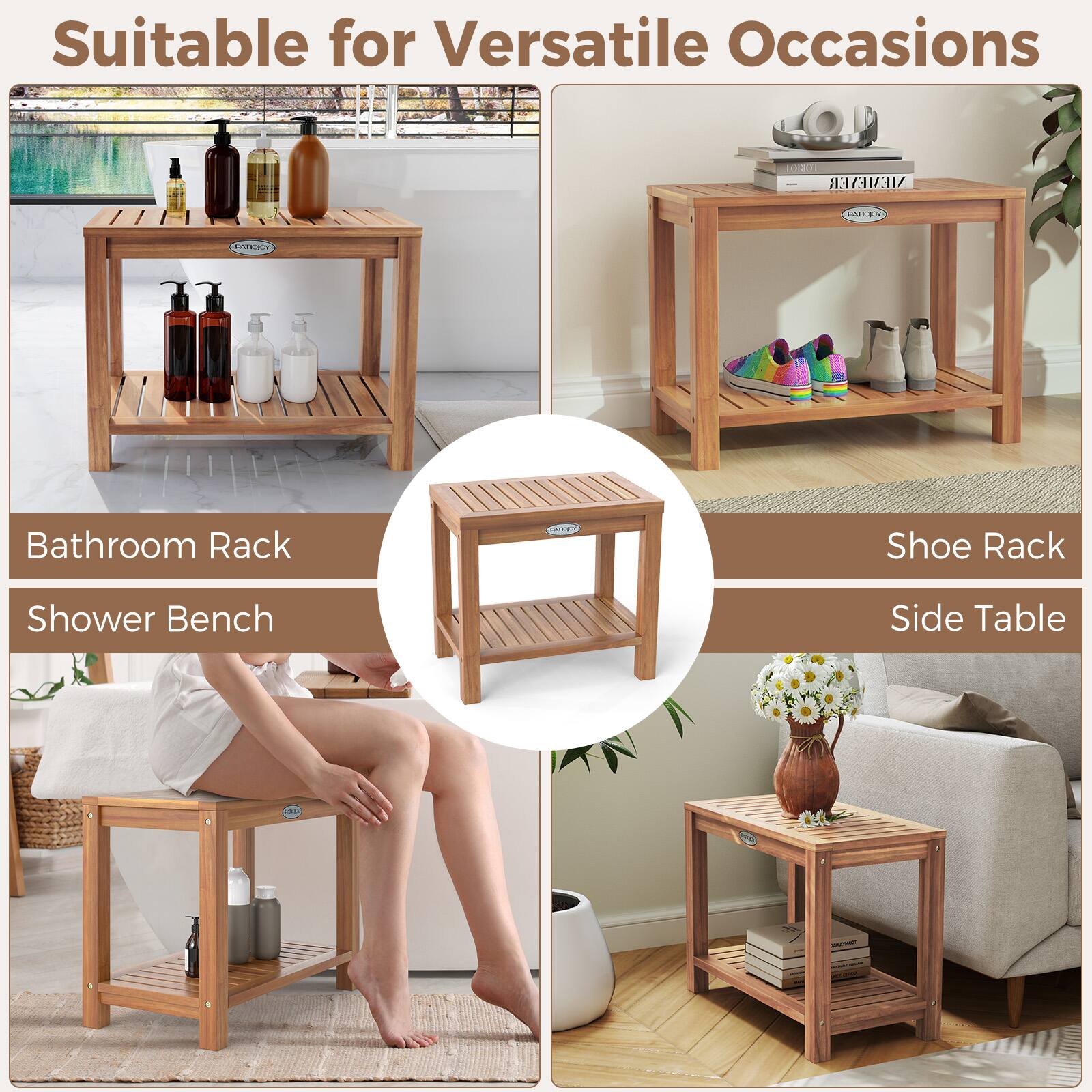 Suitable for Versatile Occasions

Bathroom Rack
Shower Bench

Shoe Rack
Side Table
