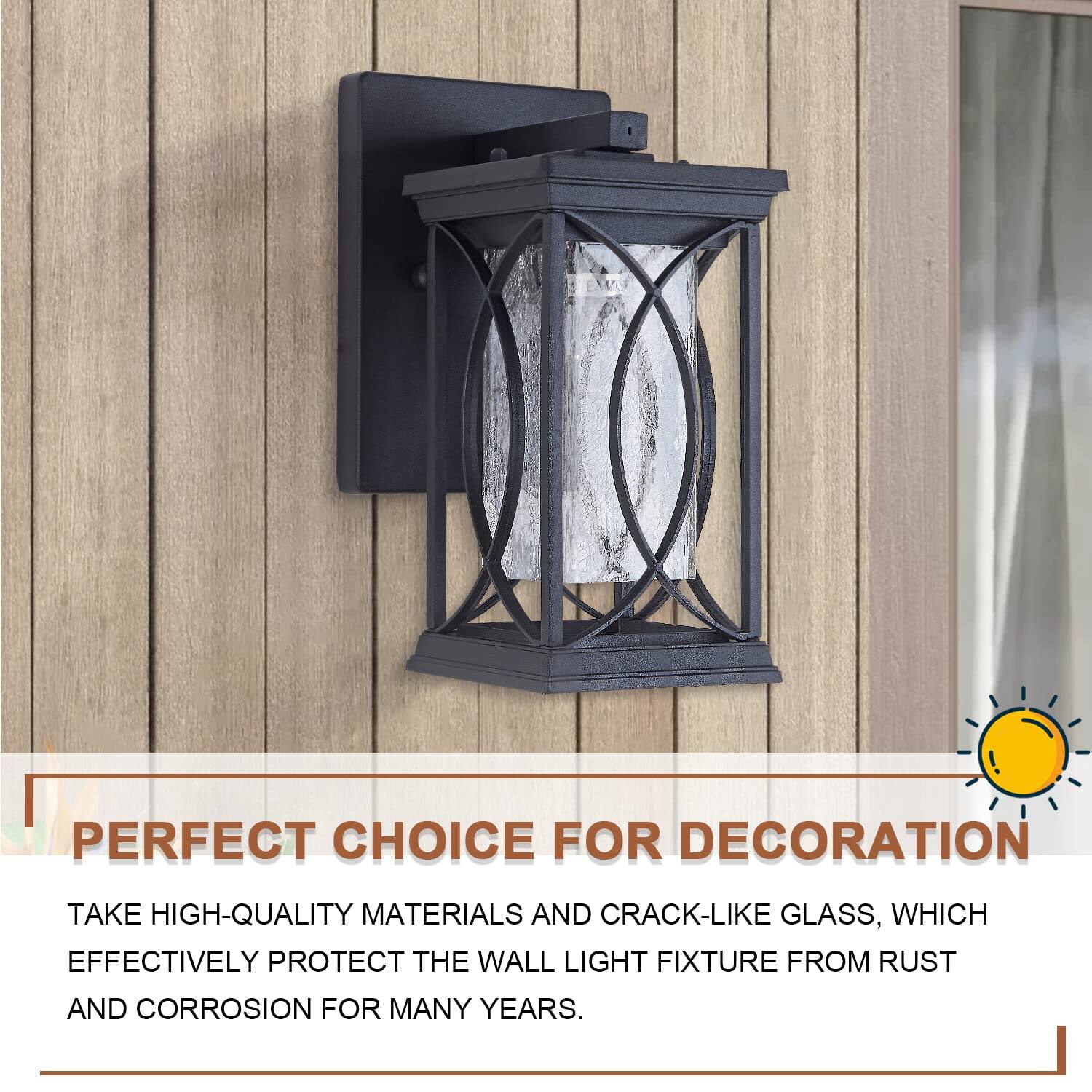 PERFECT CHOICE FOR DECORATION

TAKE HIGH-QUALITY MATERIALS AND CRACK-LIKE GLASS, WHICH EFFECTIVELY PROTECT THE WALL LIGHT FIXTURE FROM RUST AND CORROSION FOR MANY YEARS.