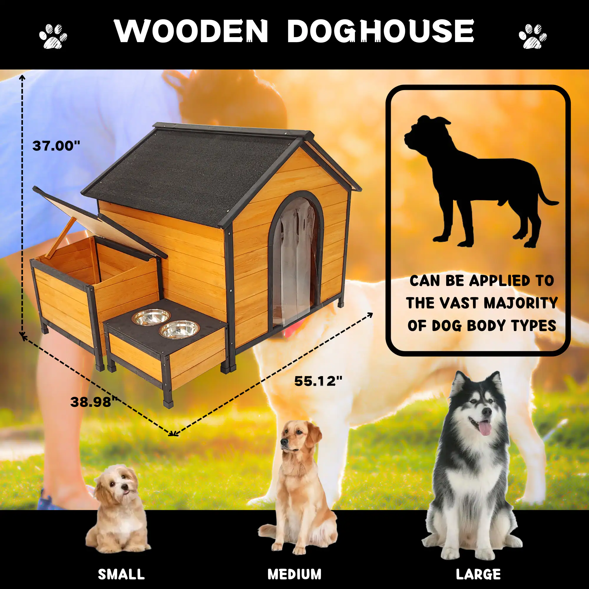 WOODEN DOGHOUSE

37.00"  
38.98"  
55.12"

CAN BE APPLIED TO THE VAST MAJORITY OF DOG BODY TYPES

SMALL  
MEDIUM  
LARGE